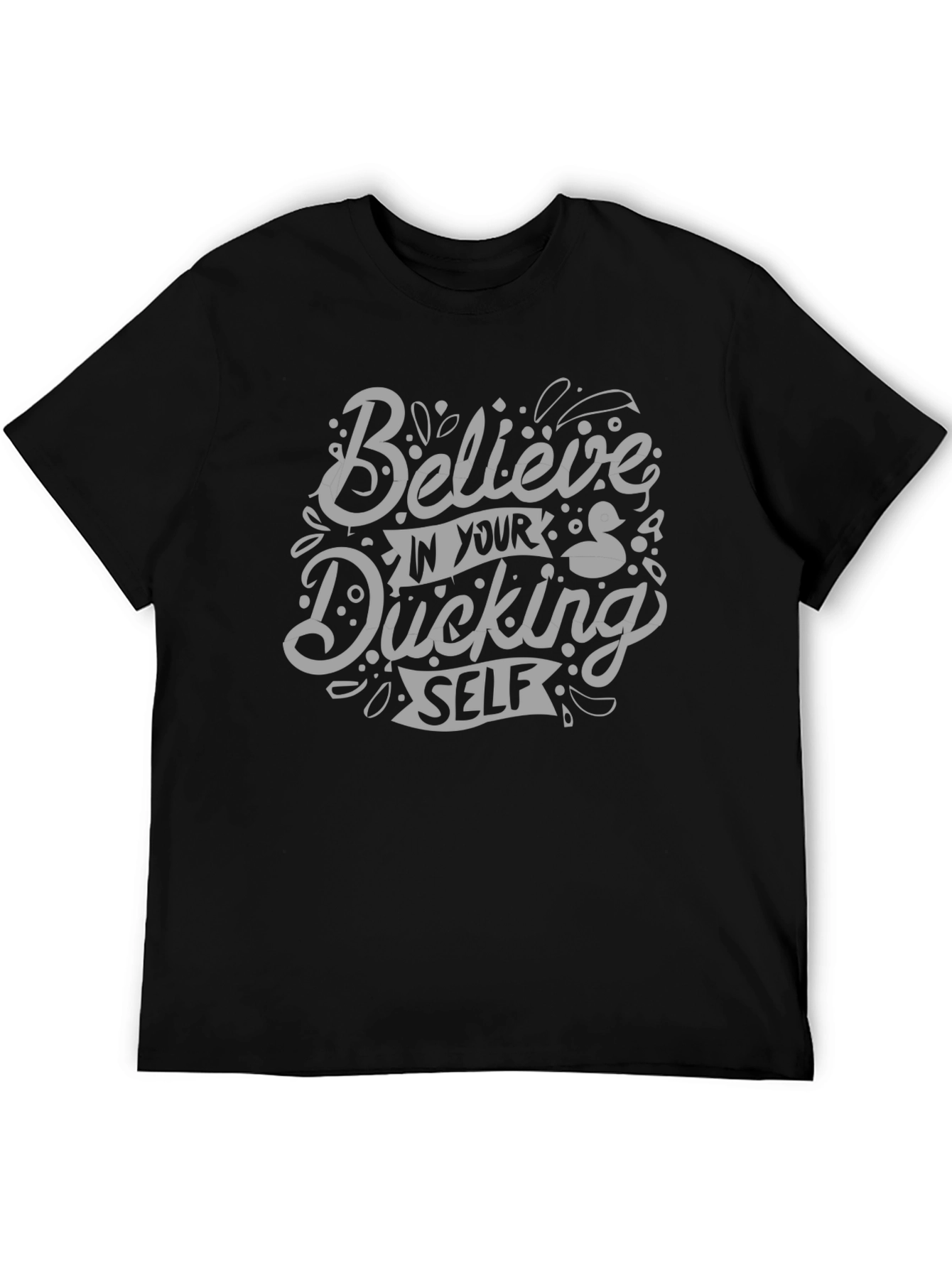 Black Believe In Your Ducking Self T-Shirt view 5