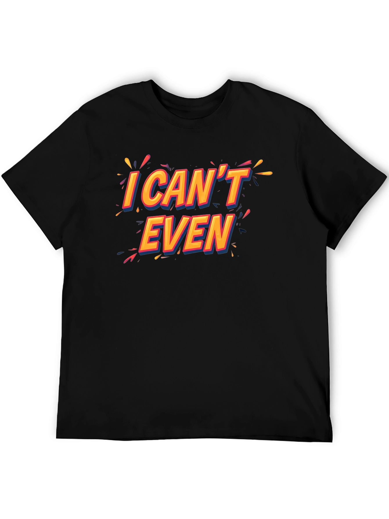 Black I Can't Even Black T-Shirt Funny Graphic Tee view 5