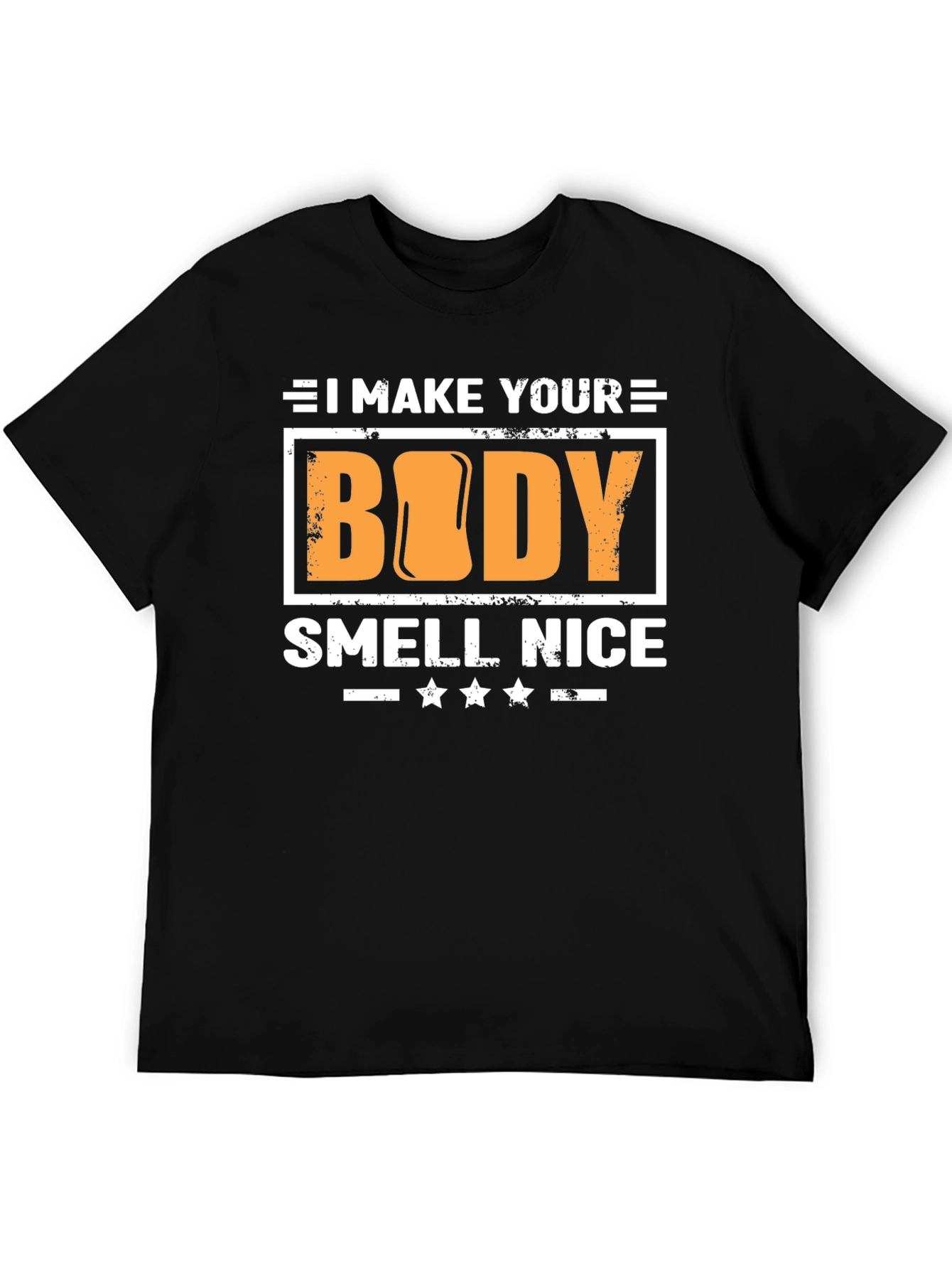 Black I Make Your Body Smell Nice T-Shirt view 5
