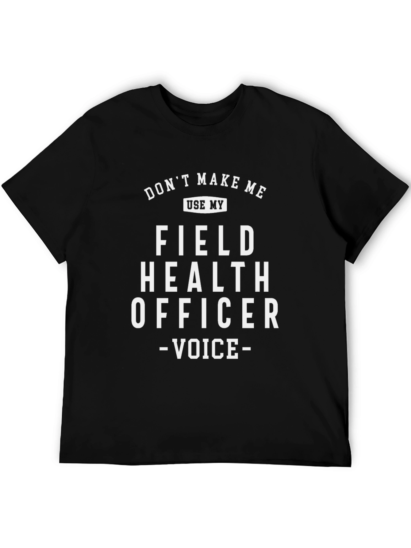 Black Funny Field Health Officer Voice T-Shirt view 5