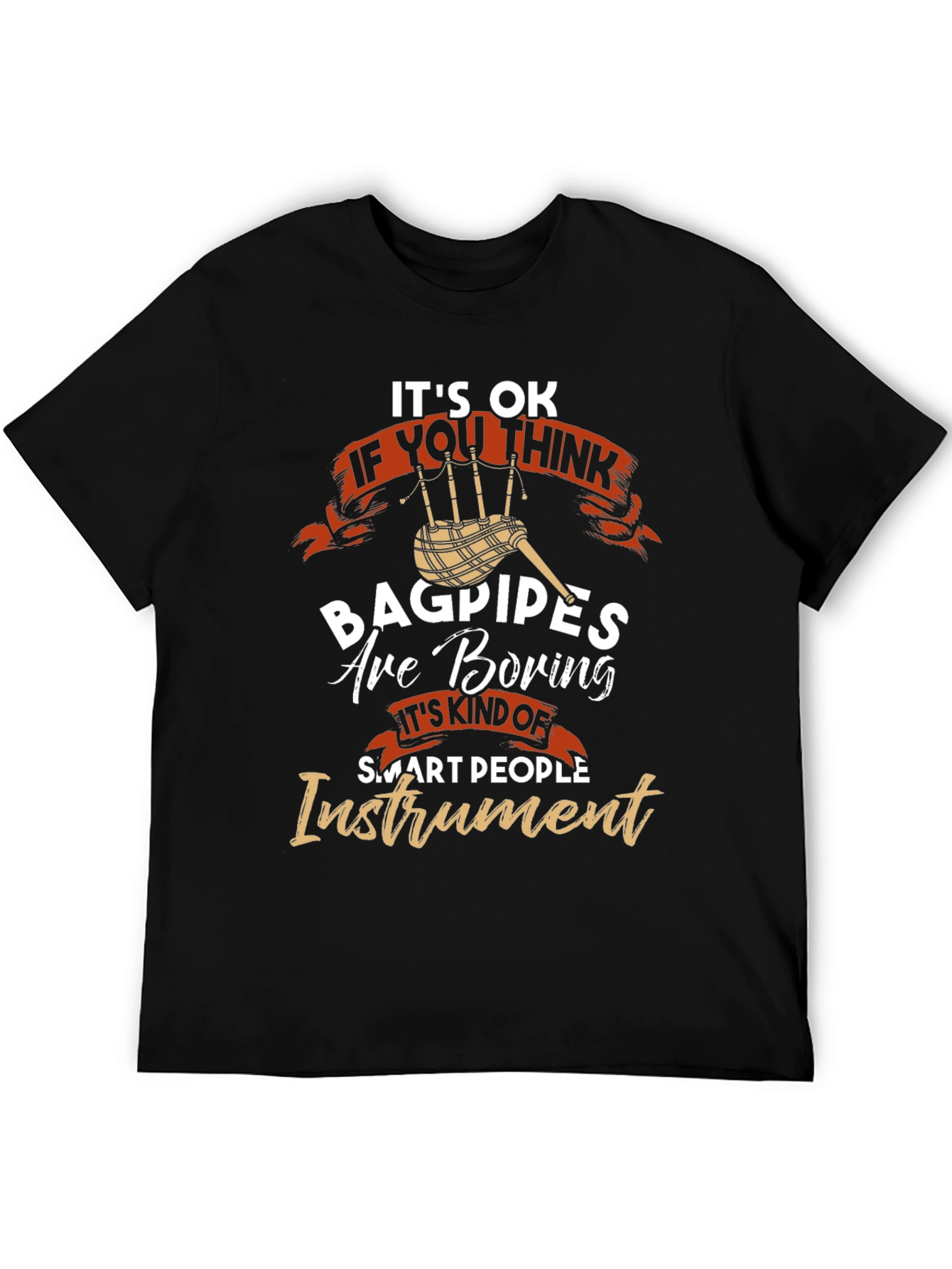 Black Bagpipes Are Boring T-Shirt - Smart People Instrument view 5