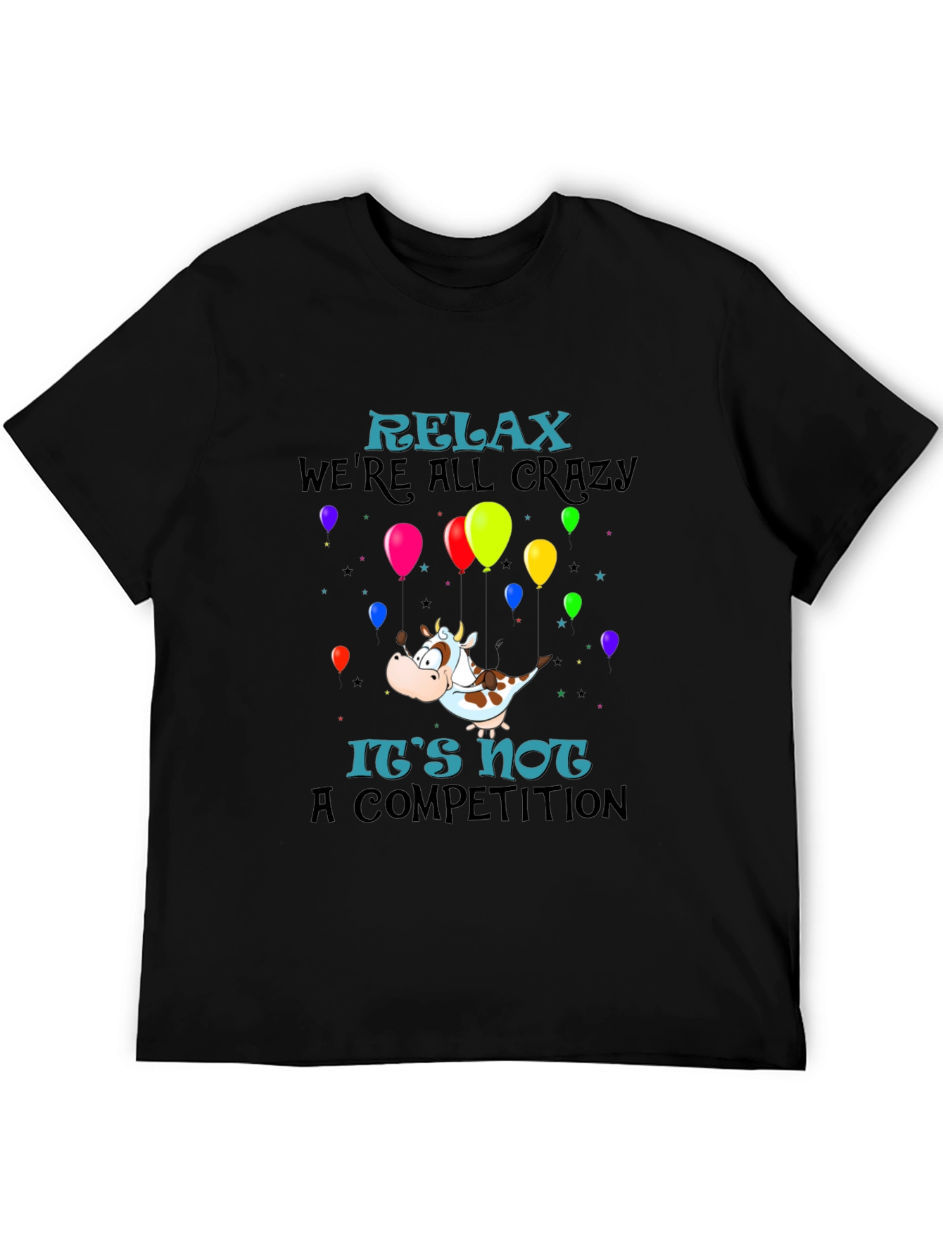 Black Relax We're All Crazy T-Shirt, Funny Cow Balloon Design view 5