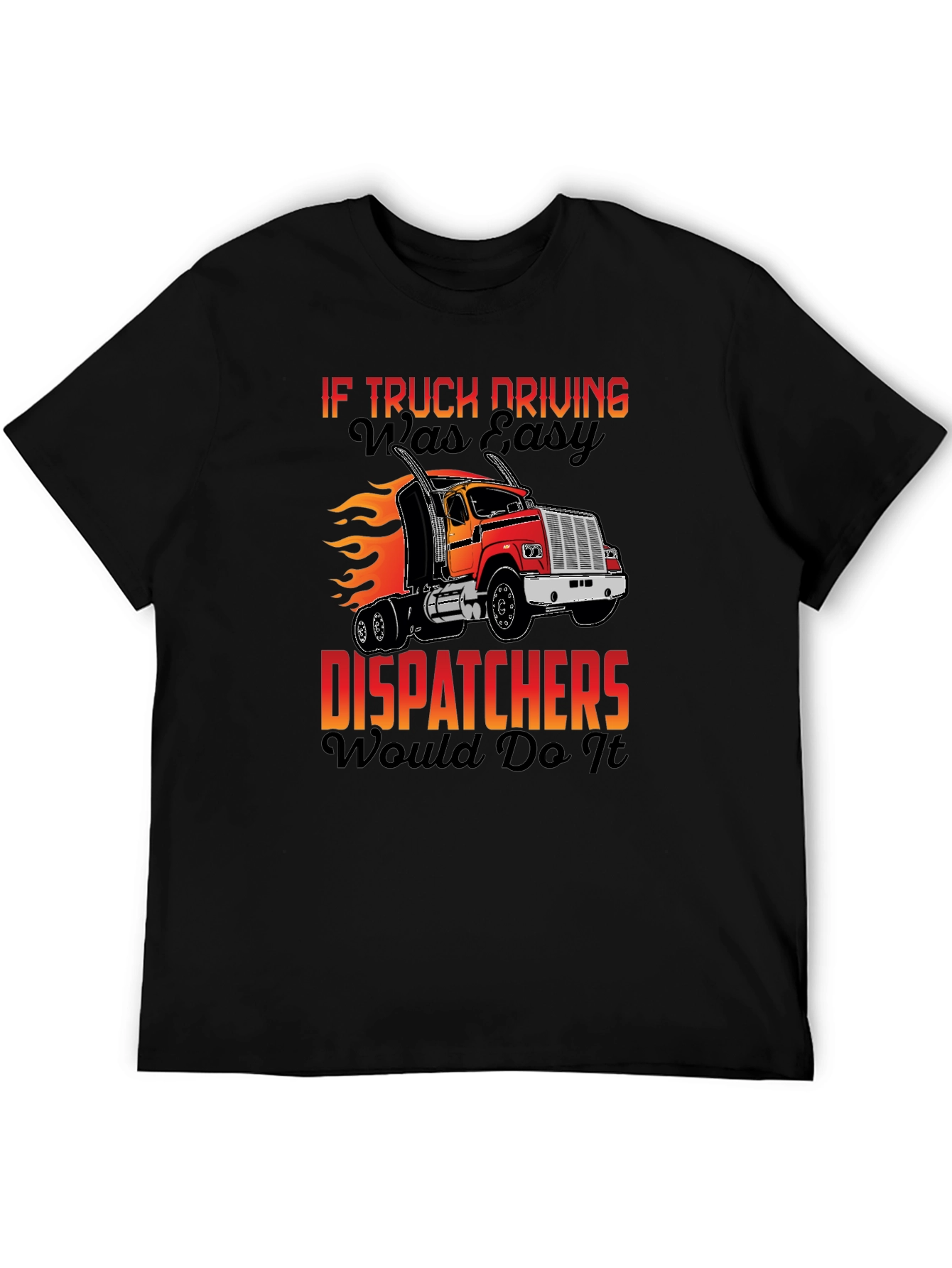 Truck Driving T-Shirt - Dispatcher Humor Tee - 5