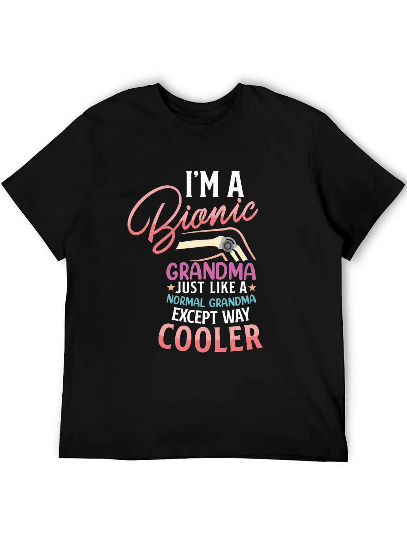 Black I'm a Bionic Grandma T-Shirt view 5