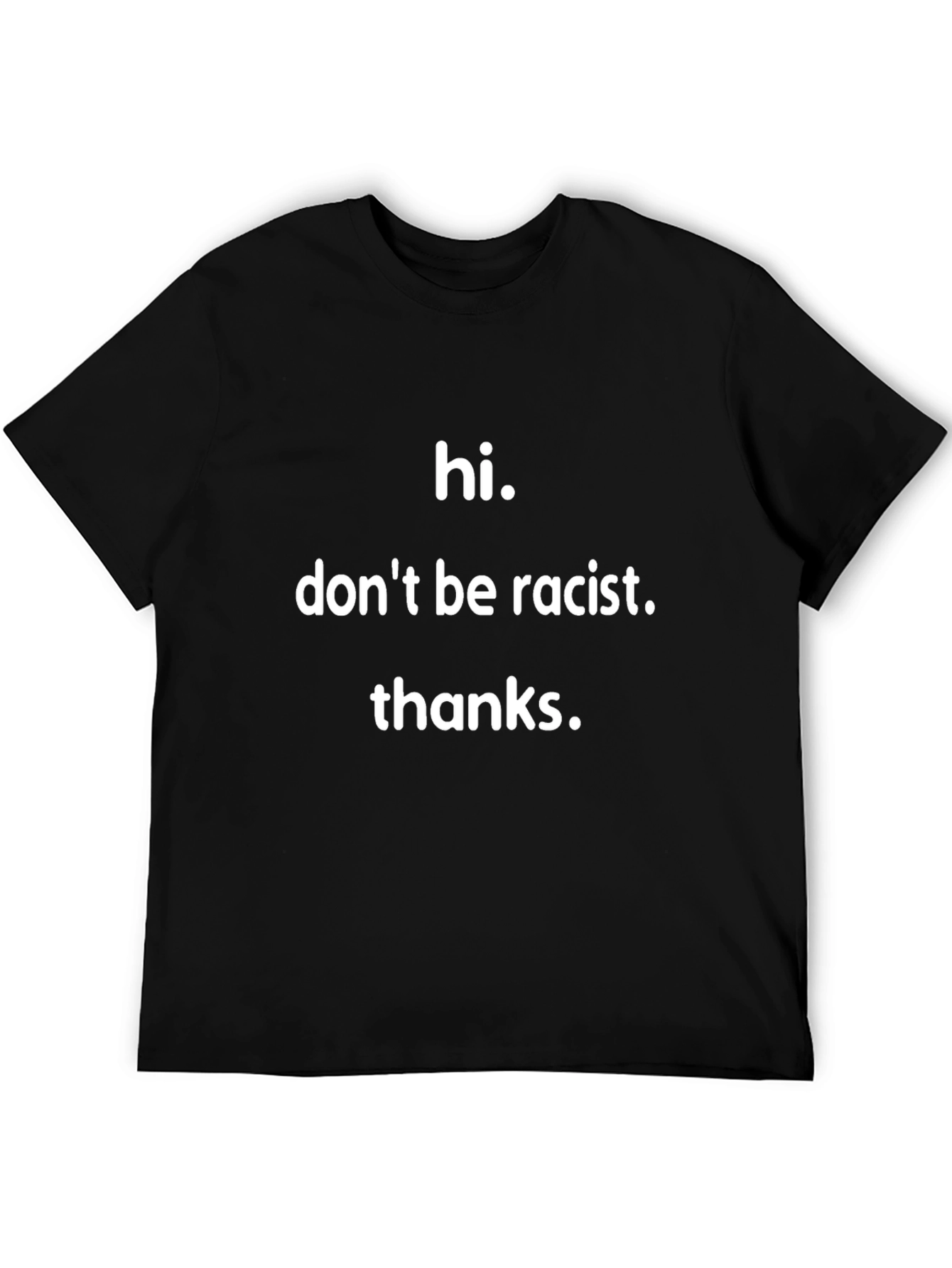 Black Hi Don't Be Racist T-Shirt view 5