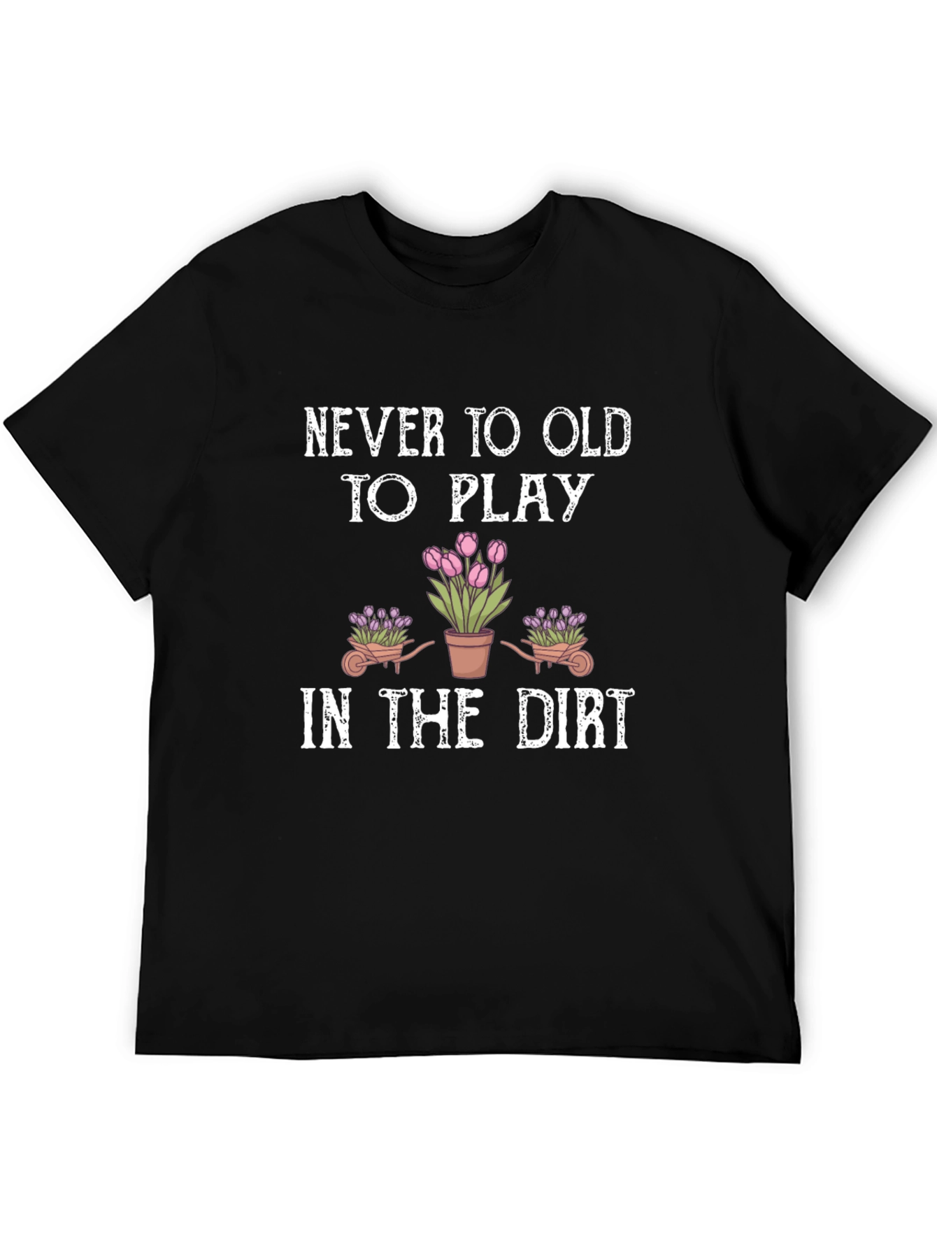 Black Never Too Old To Play Gardening T-Shirt view 5