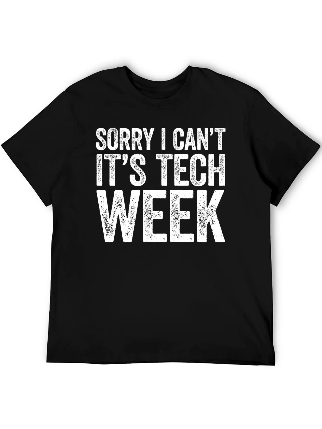 Black Sorry I Can't It's Tech Week Black T-Shirt view 5