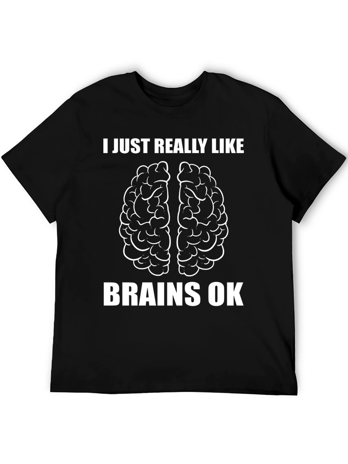 Black I Just Really Like Brains OK T-Shirt view 5
