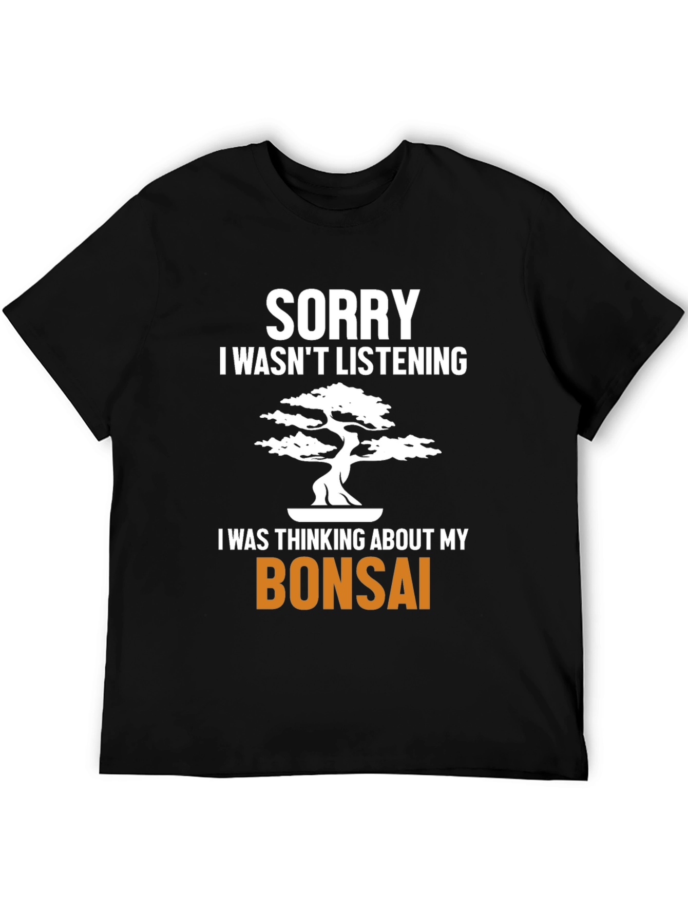 Black Bonsai Tree T-Shirt - Sorry I Wasn't Listening Funny Tee view 5