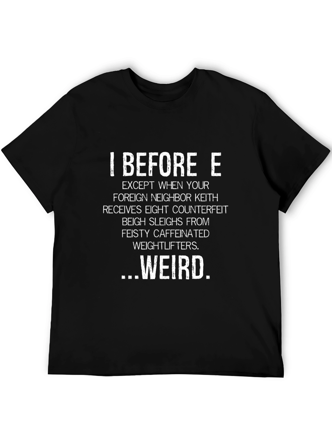 Black I Before E Funny Graphic Tee view 5