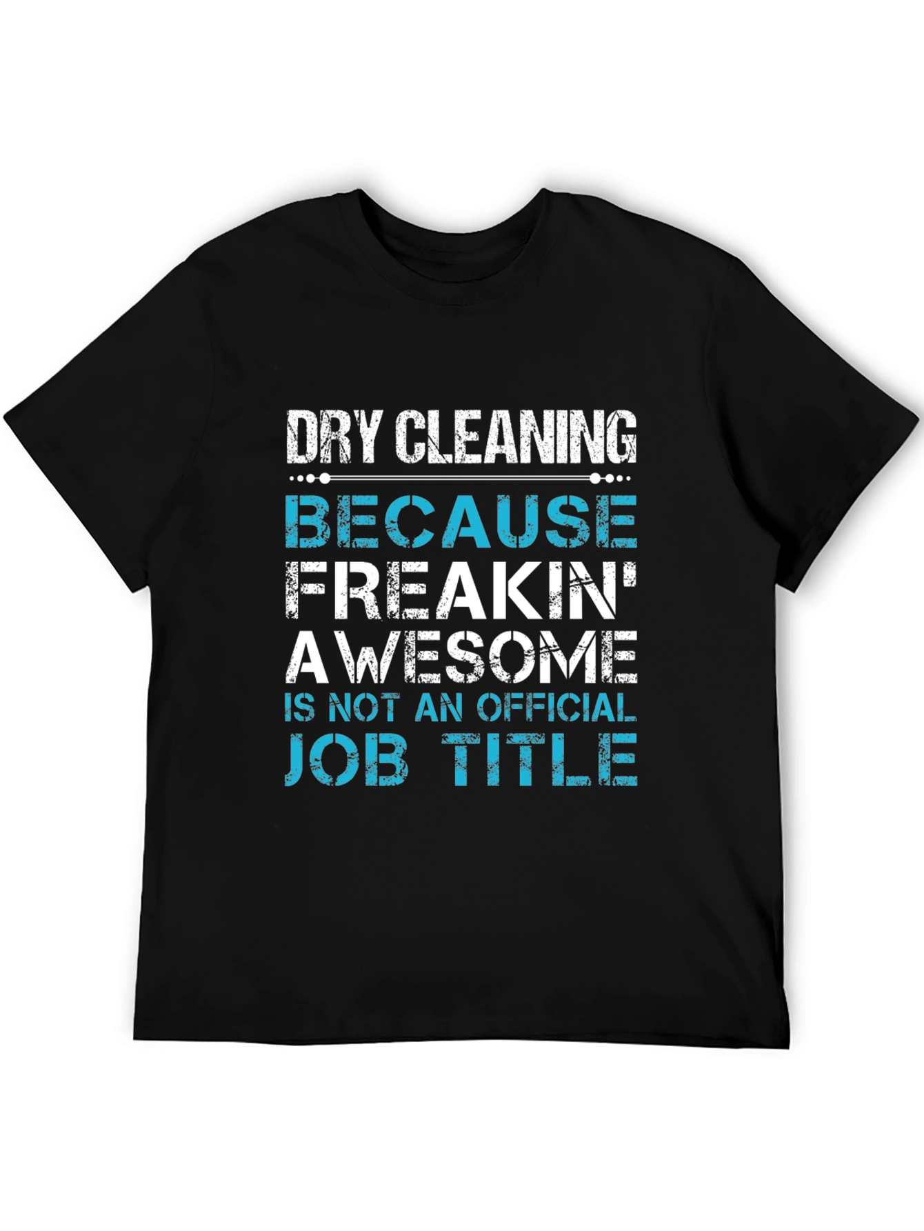 Black Funny Dry Cleaning Job Title T-Shirt view 5