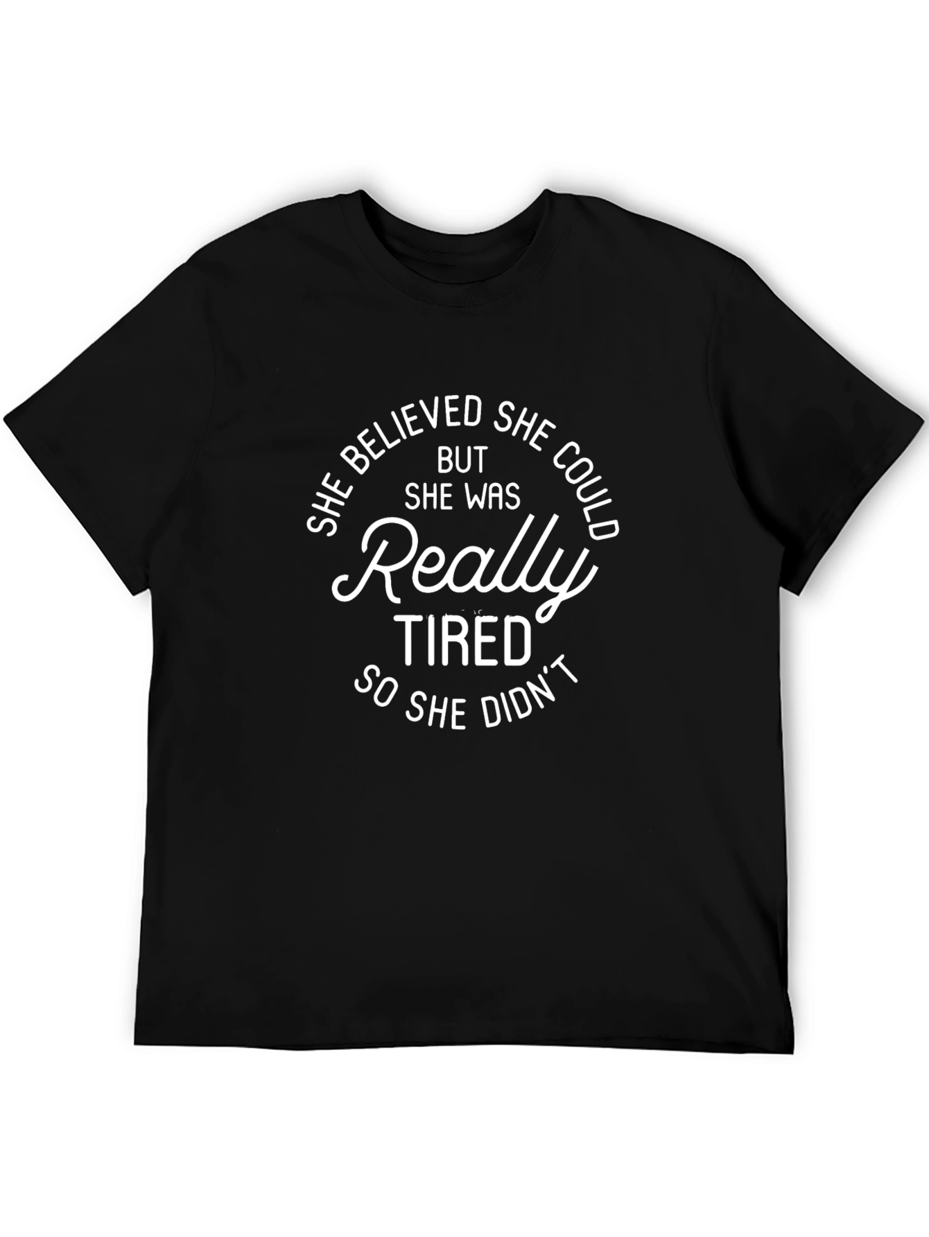Black Funny Sarcastic Graphic T-Shirt - She Believed She Could view 5