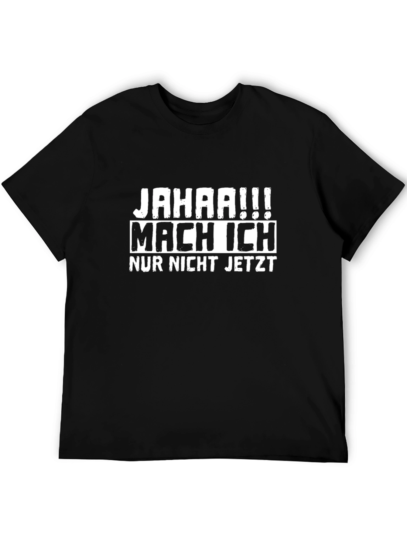 Black Funny German Slogan T-Shirt - JaHaaa Mach Ich Nur Nicht Jetzt view 5