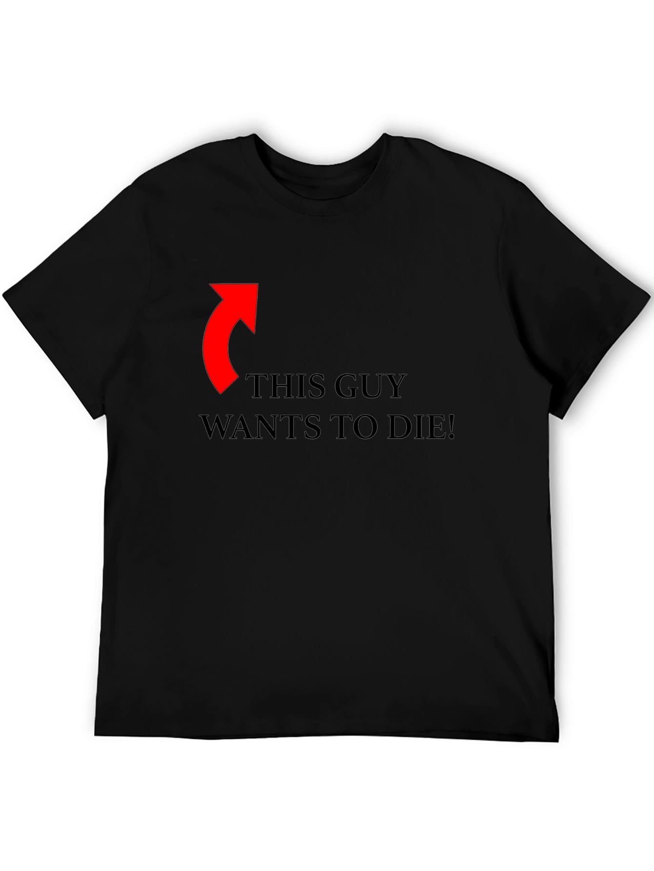 Black Funny Graphic Tee: This Guy Wants To Die! view 5