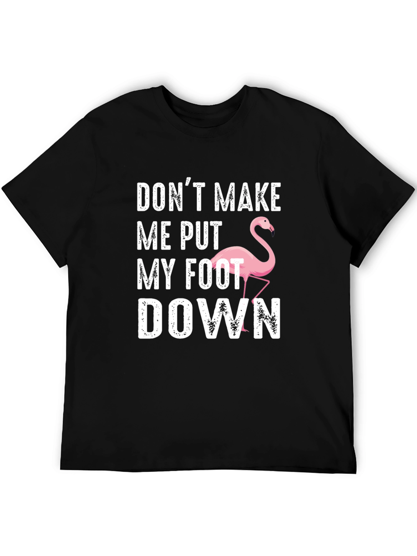 Black Funny Flamingo T-Shirt: Don't Make Me Put My Foot Down view 5