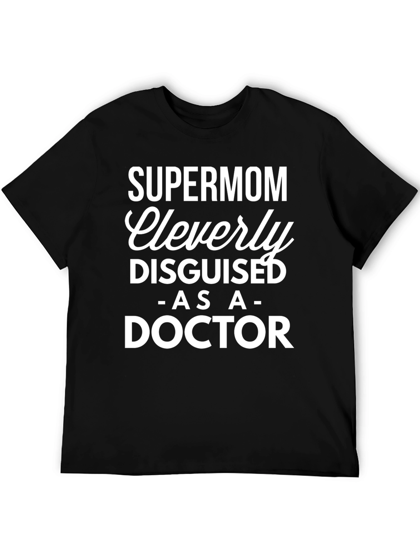 Black Supermom Cleverly Disguised as a Doctor T-Shirt view 5