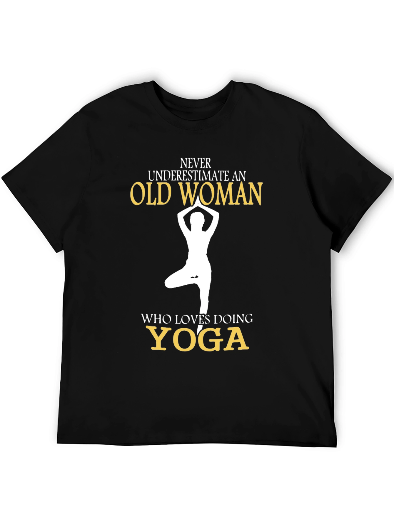 Black Yoga Lover Tee: Never Underestimate an Old Woman view 5