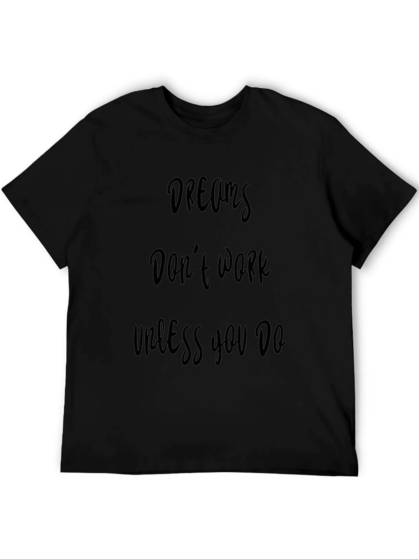Black Dreams Don't Work Motivational Black T-Shirt view 5