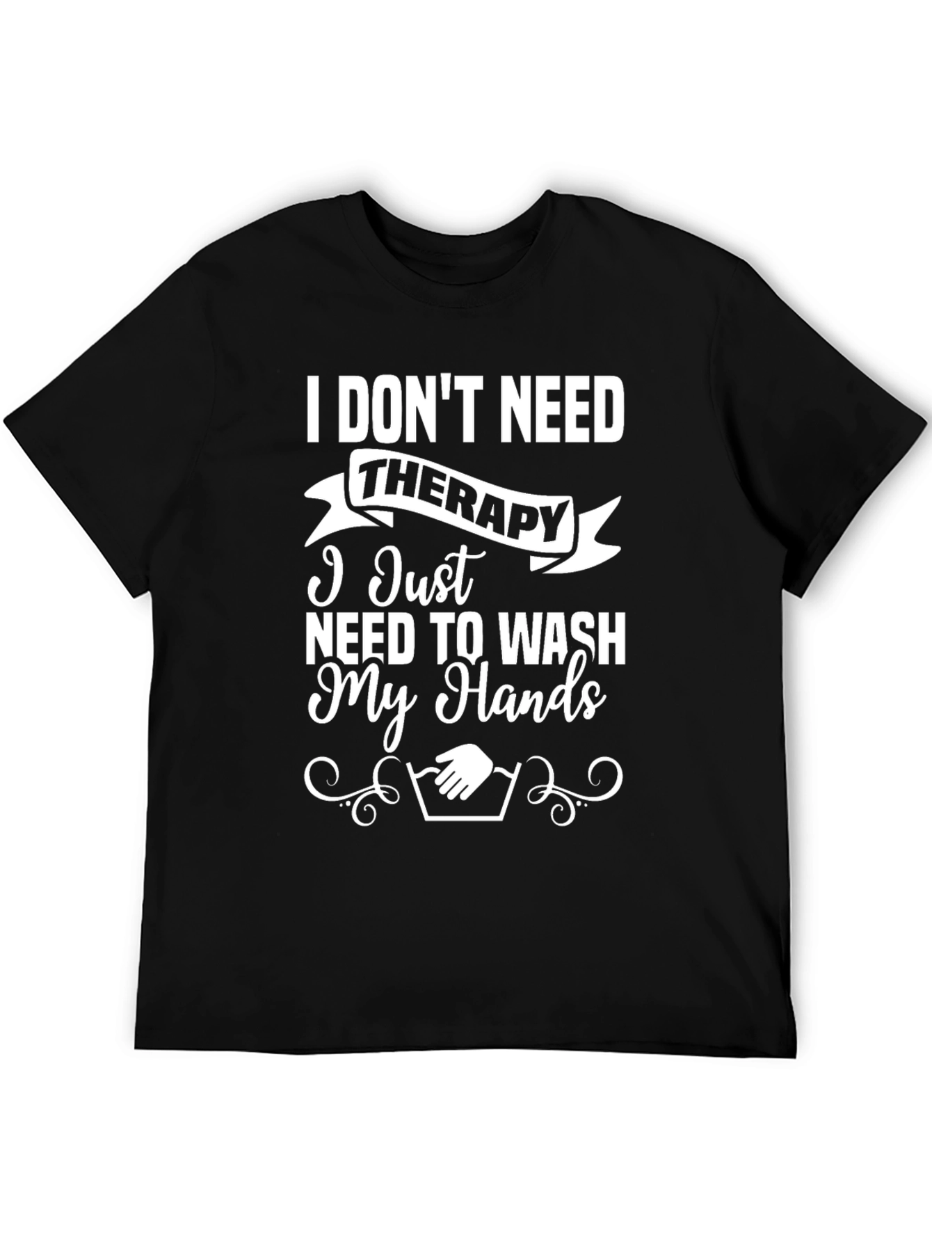 Black Funny Hand Washing T-Shirt - No Therapy Needed! view 5