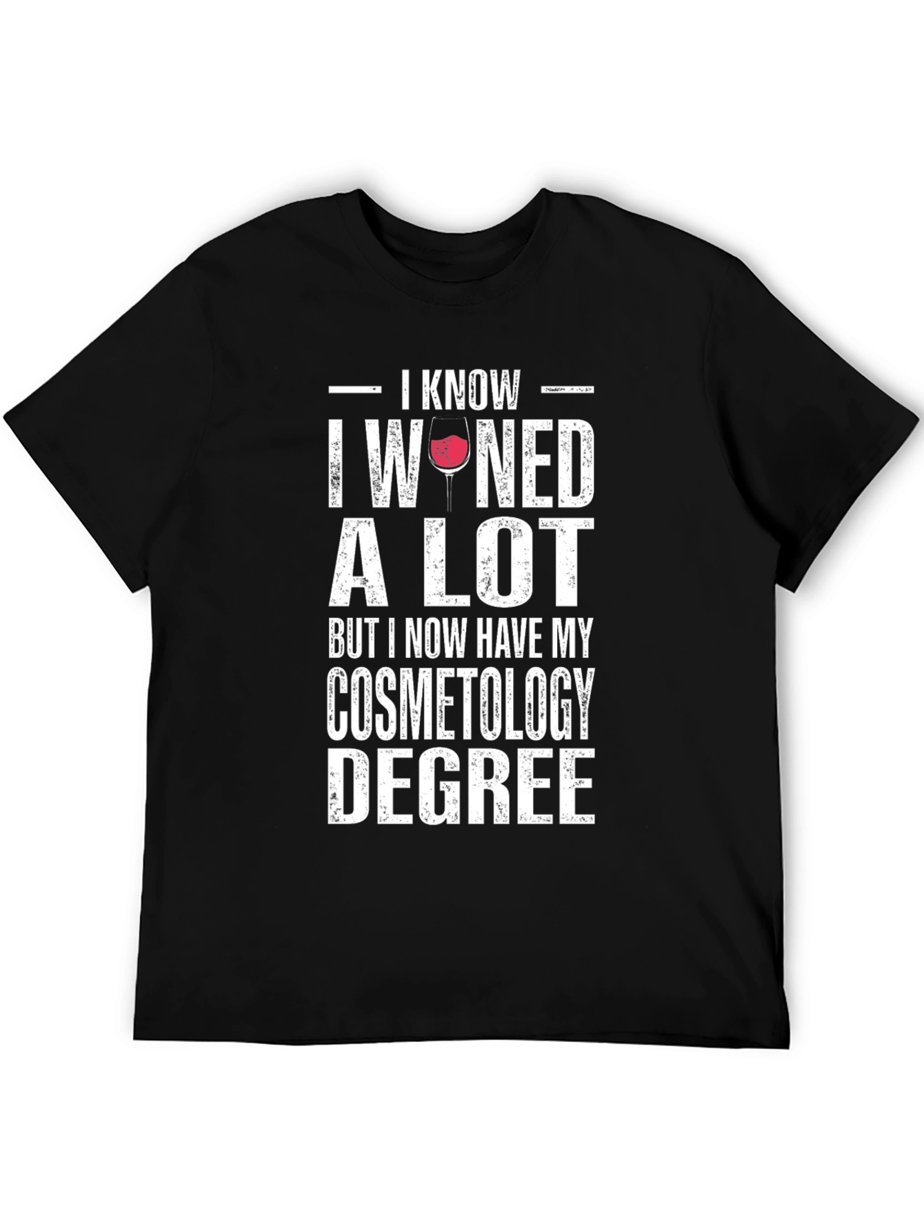Black I Wined A Lot Cosmetology Degree T-Shirt view 5