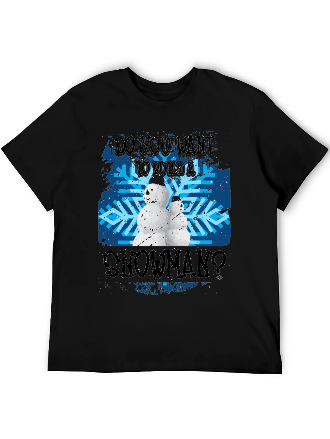 Black Do You Want To Build A Snowman Black T-Shirt view 5
