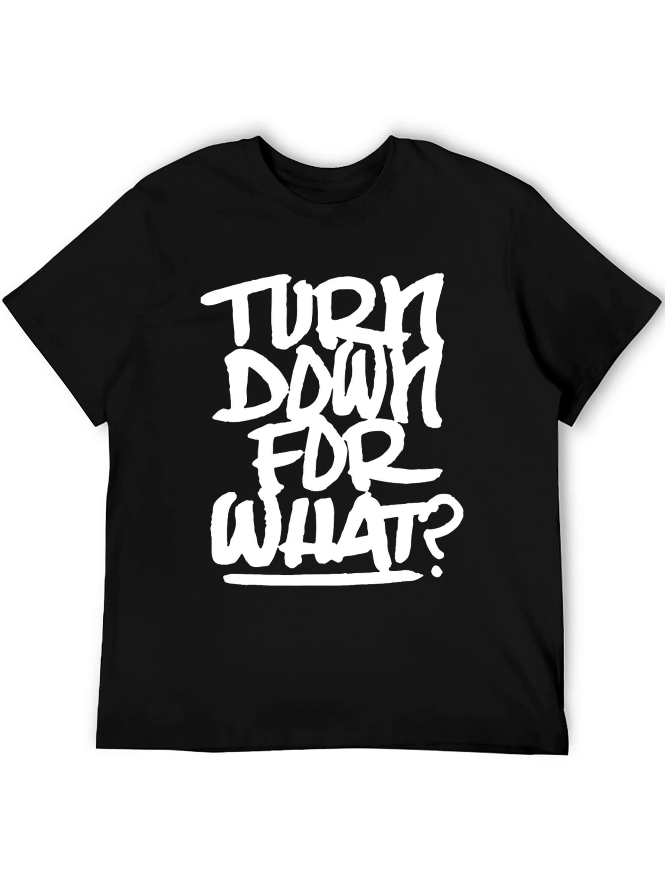 Black Turn Down For What? Graphic Tee - Black view 5