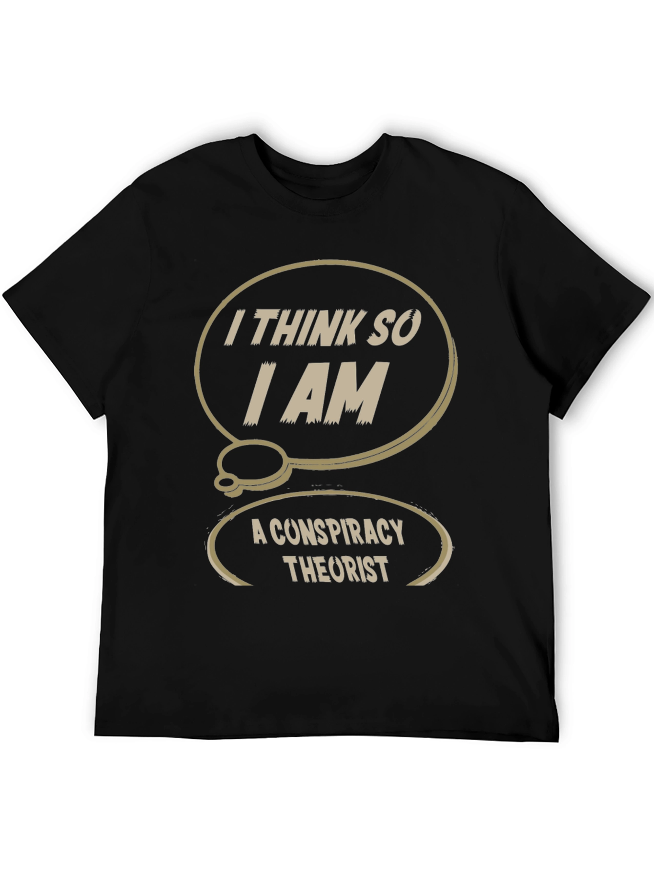 Black Conspiracy Theorist T-Shirt: I Think So, I Am view 5