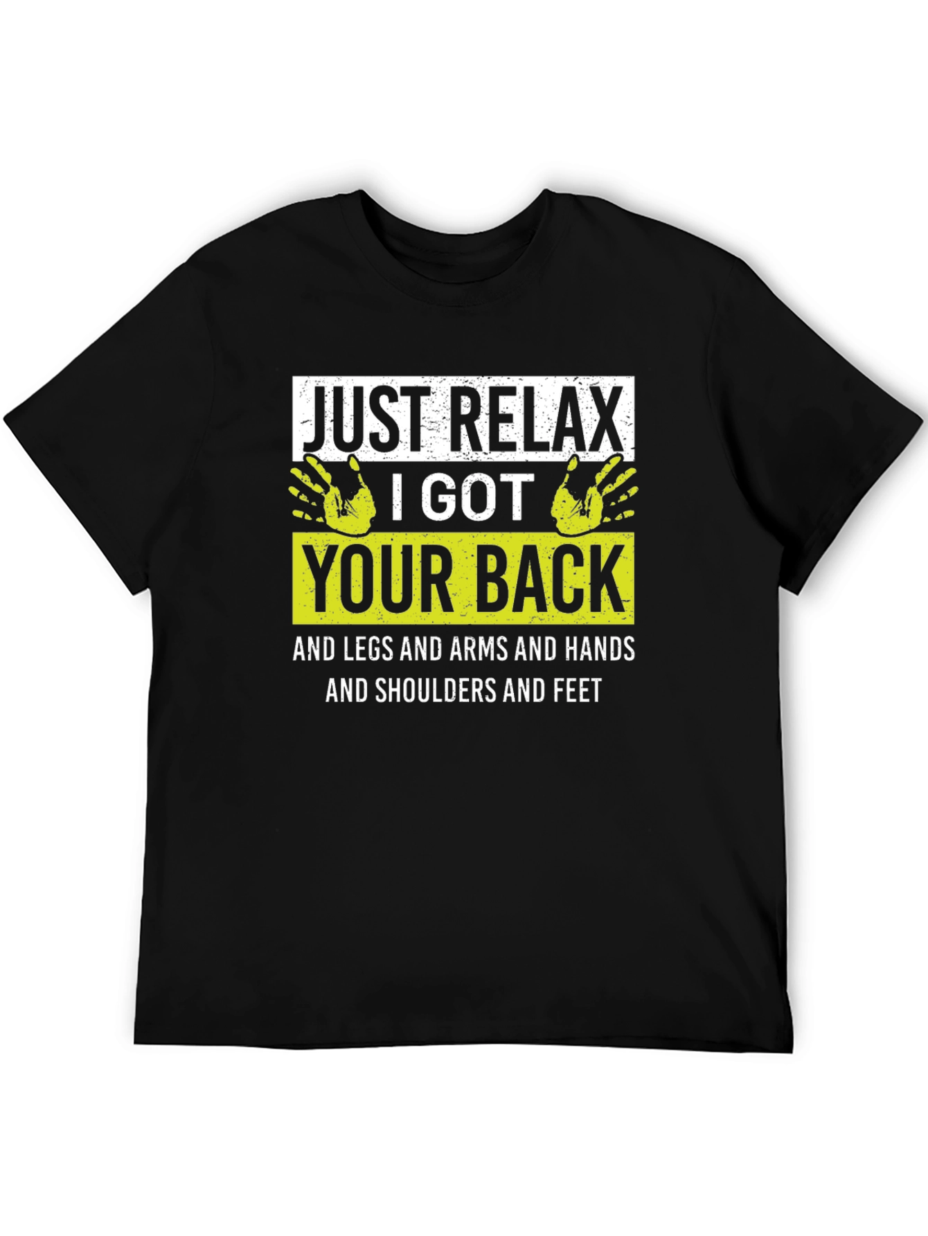 Black Just Relax I Got Your Back Funny T-Shirt view 5