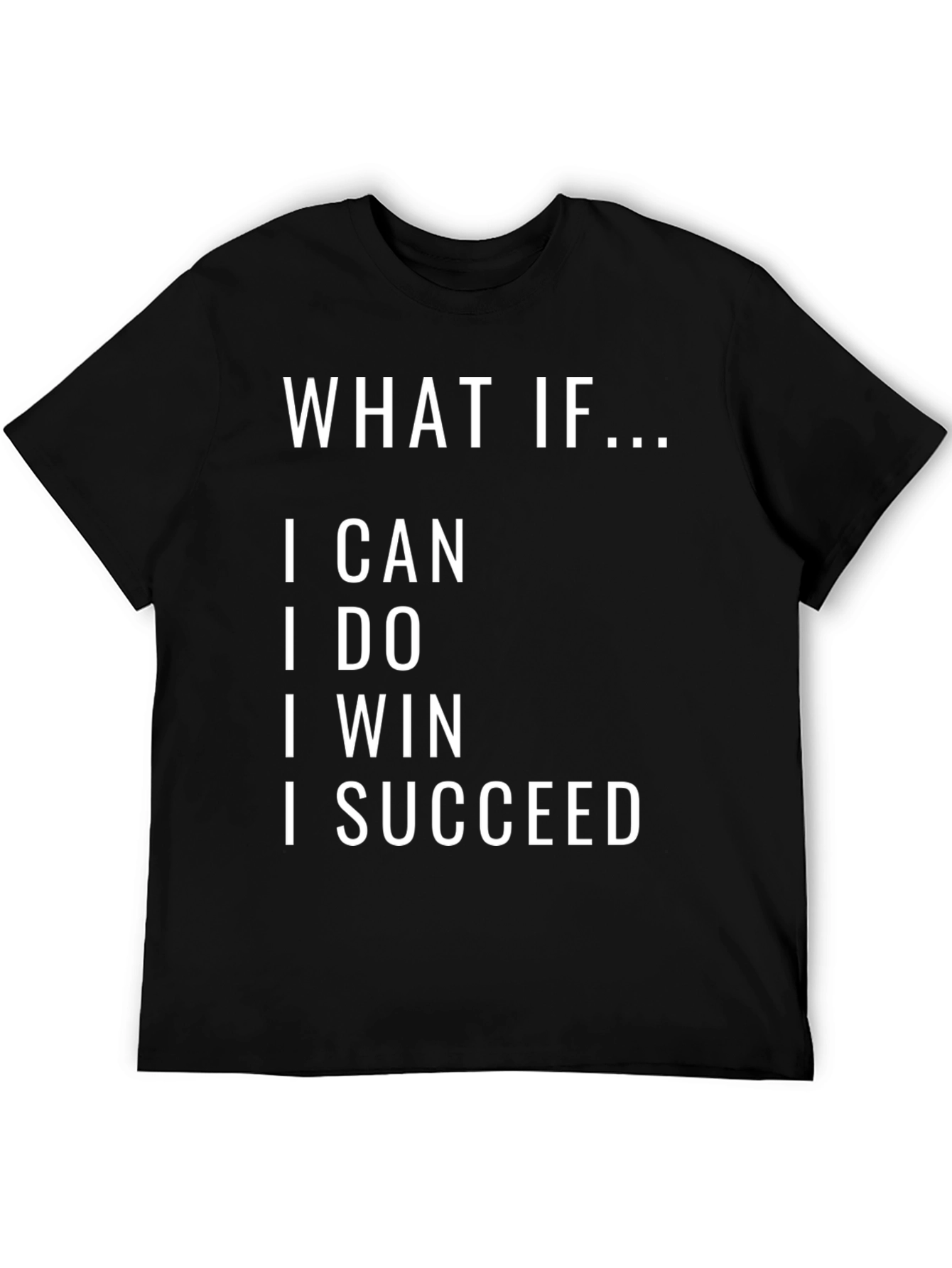 Black Inspirational T-Shirt: What If I Can, I Do, I Win, I Succeed view 5