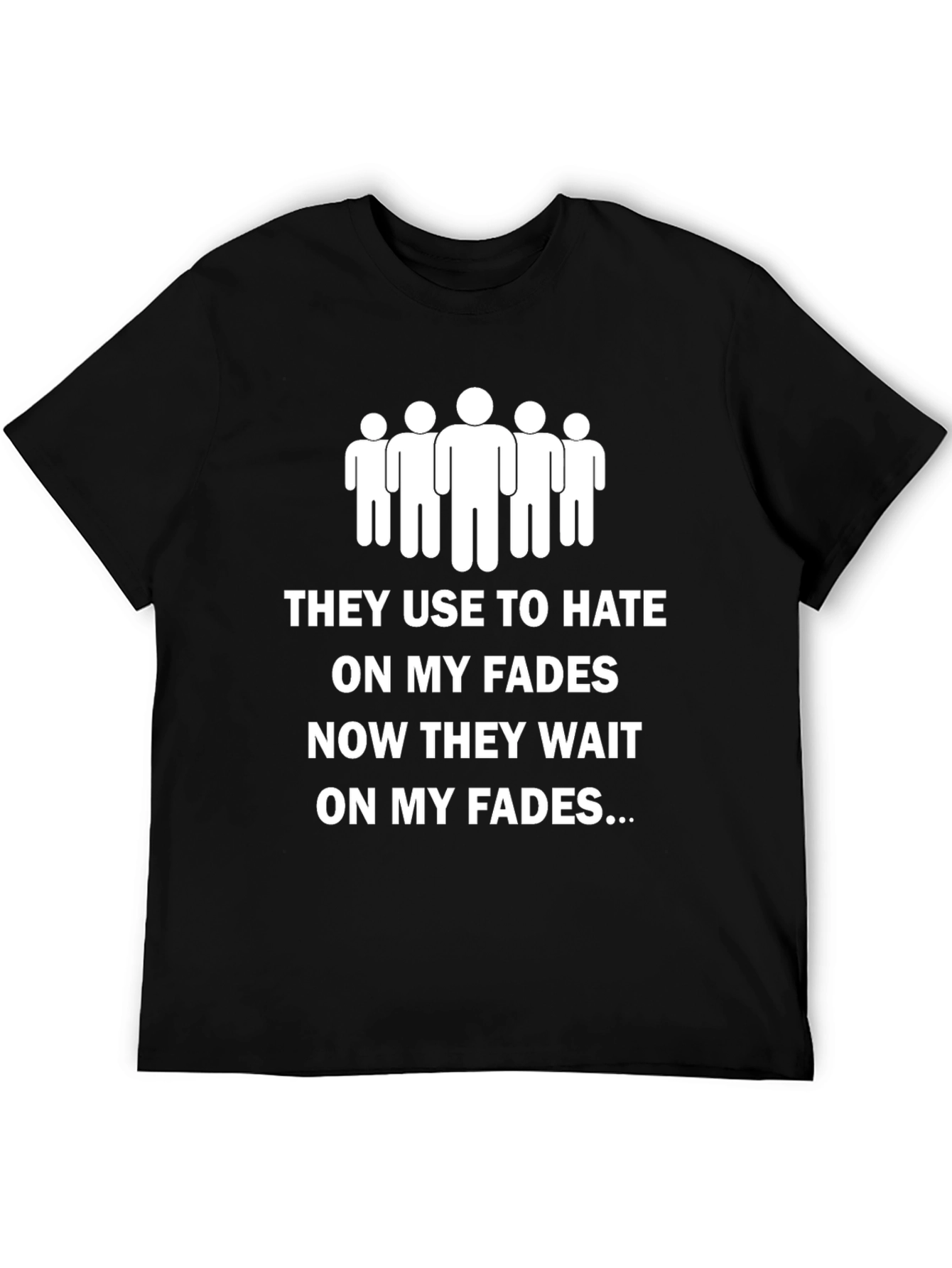 Black Funny Graphic Tee - 'They Use to Hate On My Fades' view 5