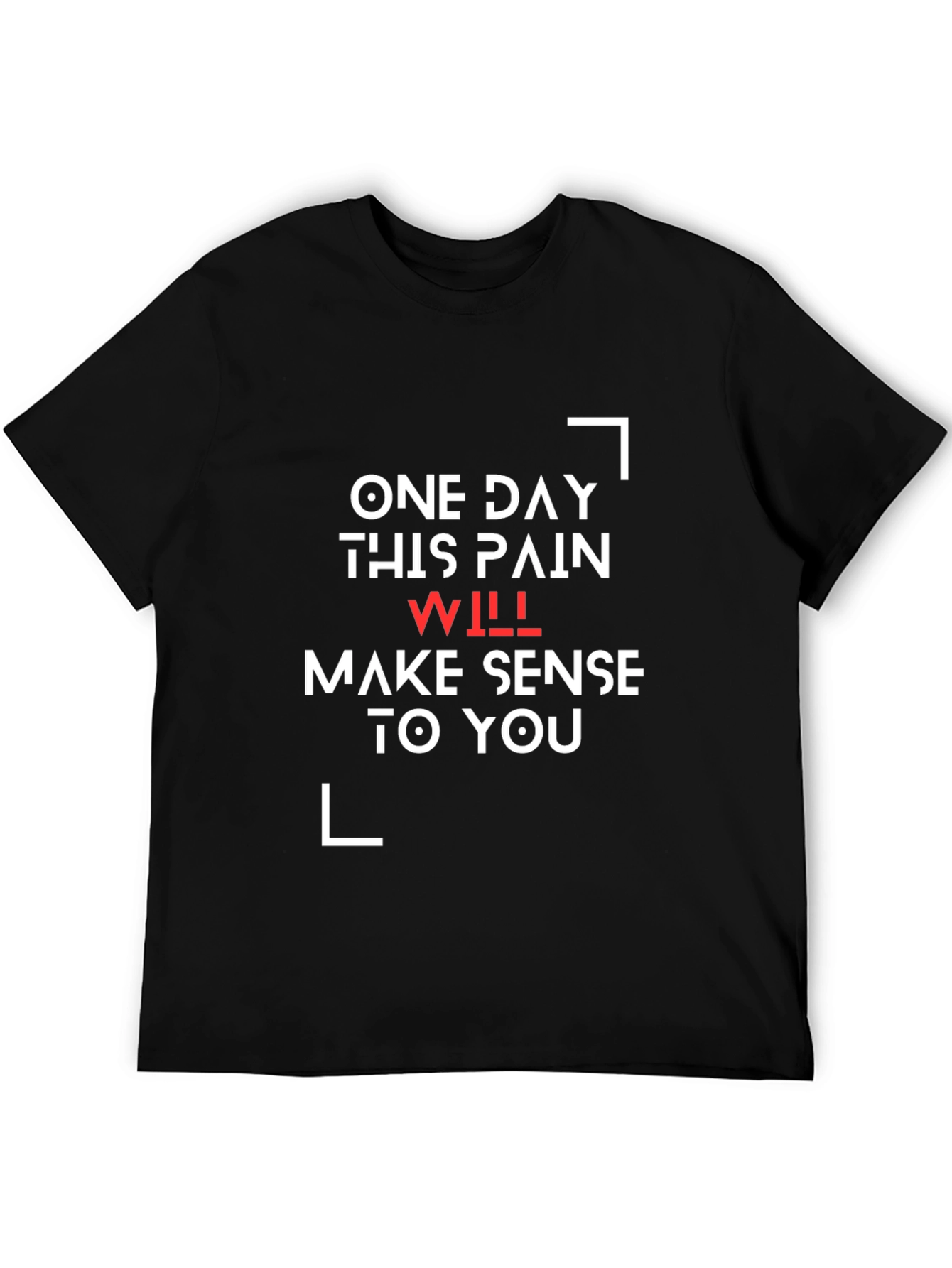 Black Inspirational Black T-Shirt - One Day This Pain Will Make Sense view 5