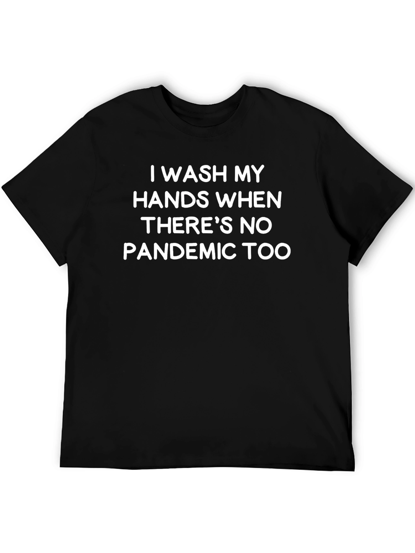 Black Pandemic Humor T-Shirt - I Wash My Hands, Funny Graphic Tee view 5
