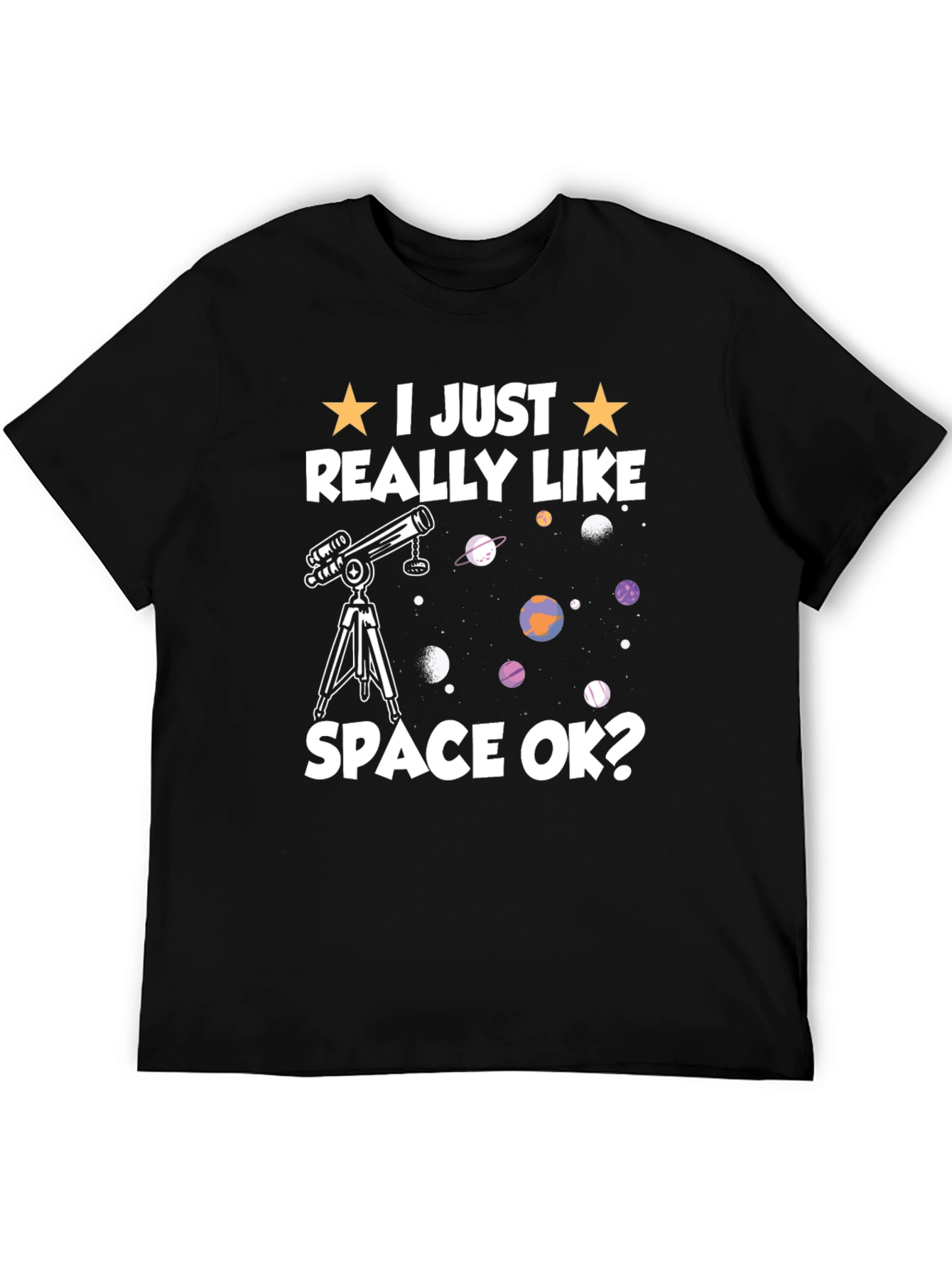 Black I Just Really Like Space OK? T-Shirt view 5