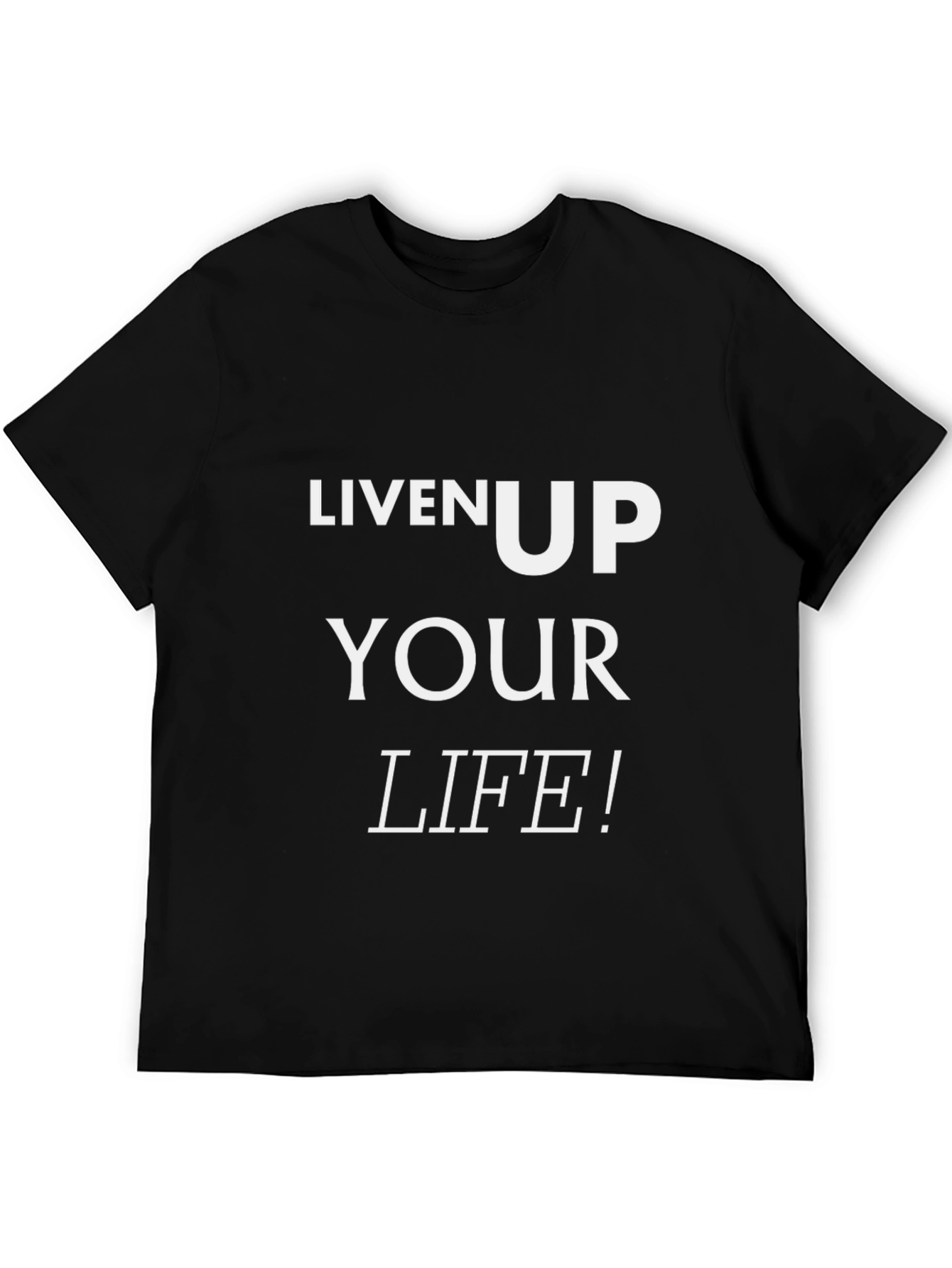 Black Liven Up Your Life! Black Graphic T-Shirt view 5