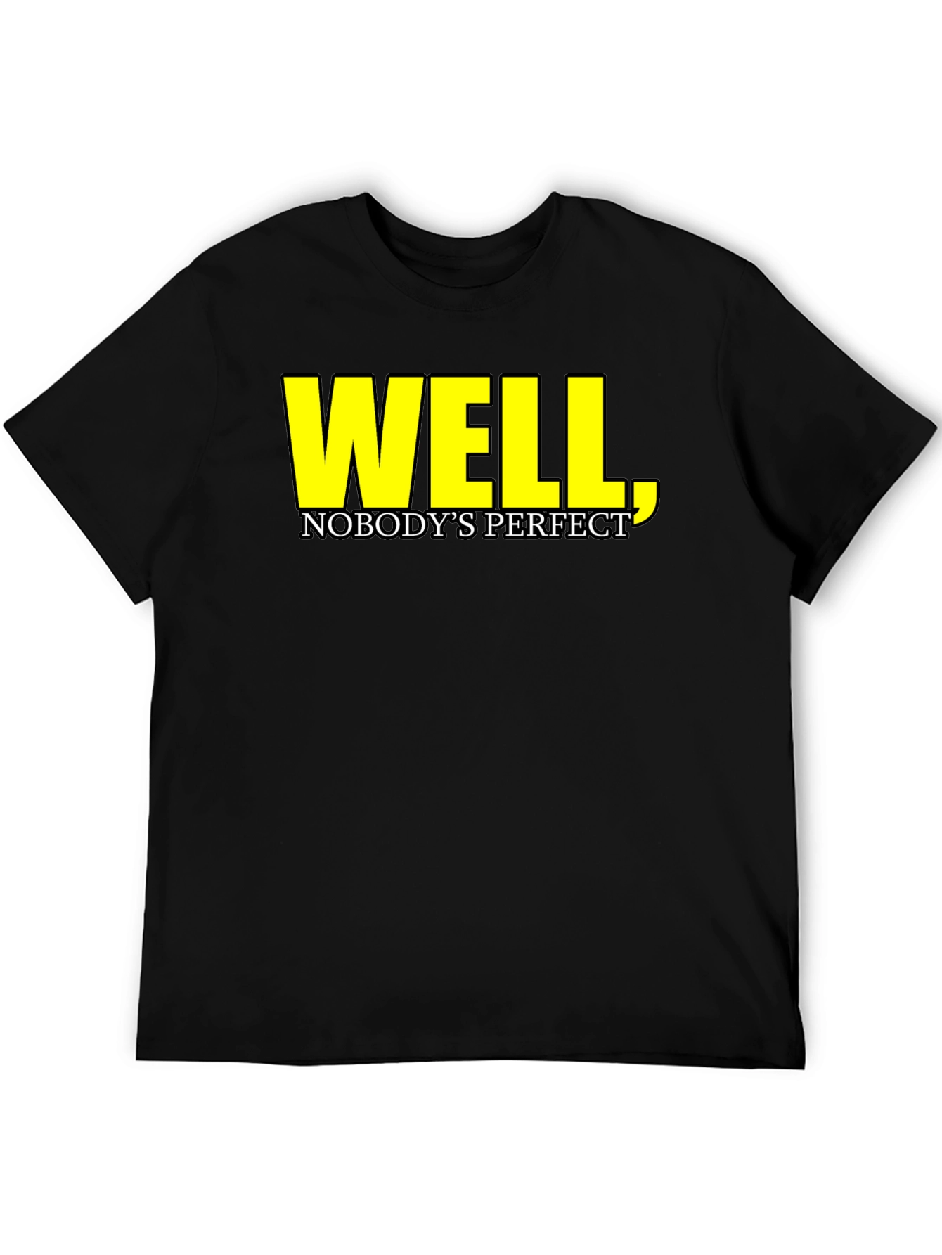 Black Well, Nobody's Perfect T-Shirt - Funny Sarcastic Tee view 5