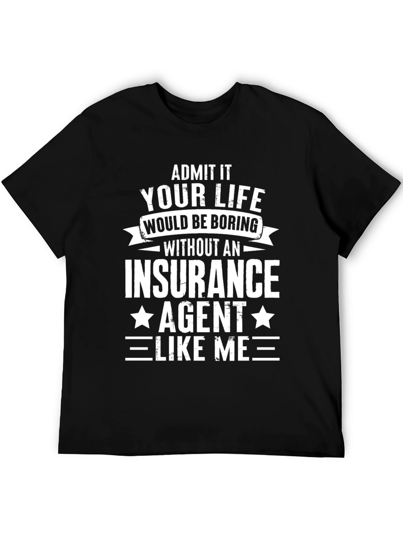 Black Funny Insurance Agent T-Shirt - Admit It! view 5