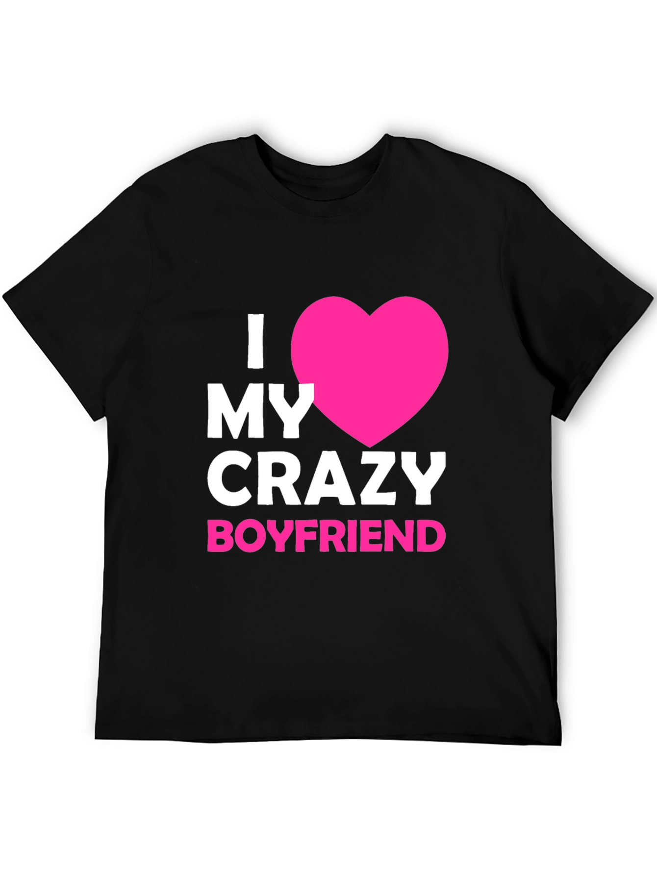 Black I Love My Crazy Boyfriend - Graphic Tee view 5