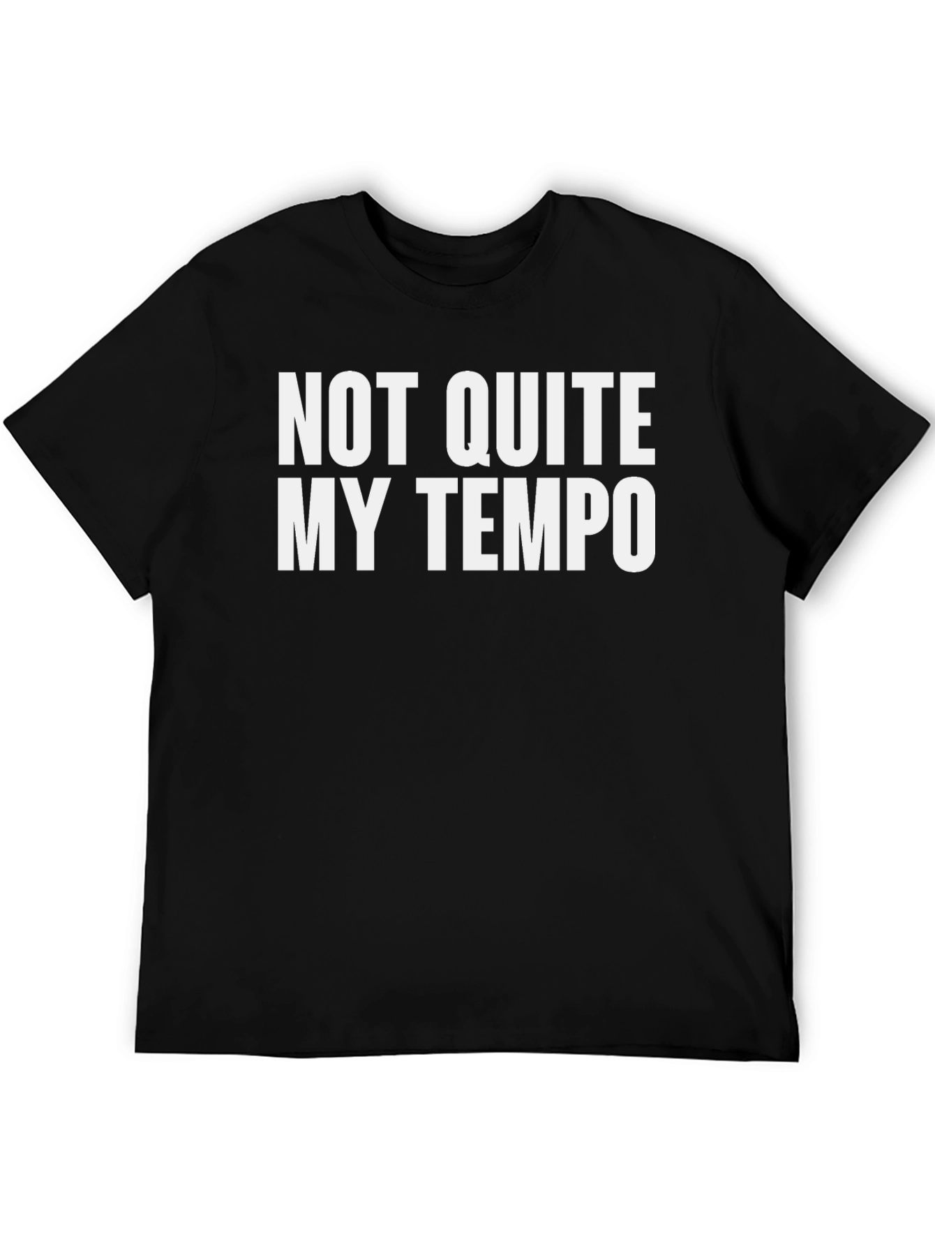Black Not Quite My Tempo T-Shirt view 5