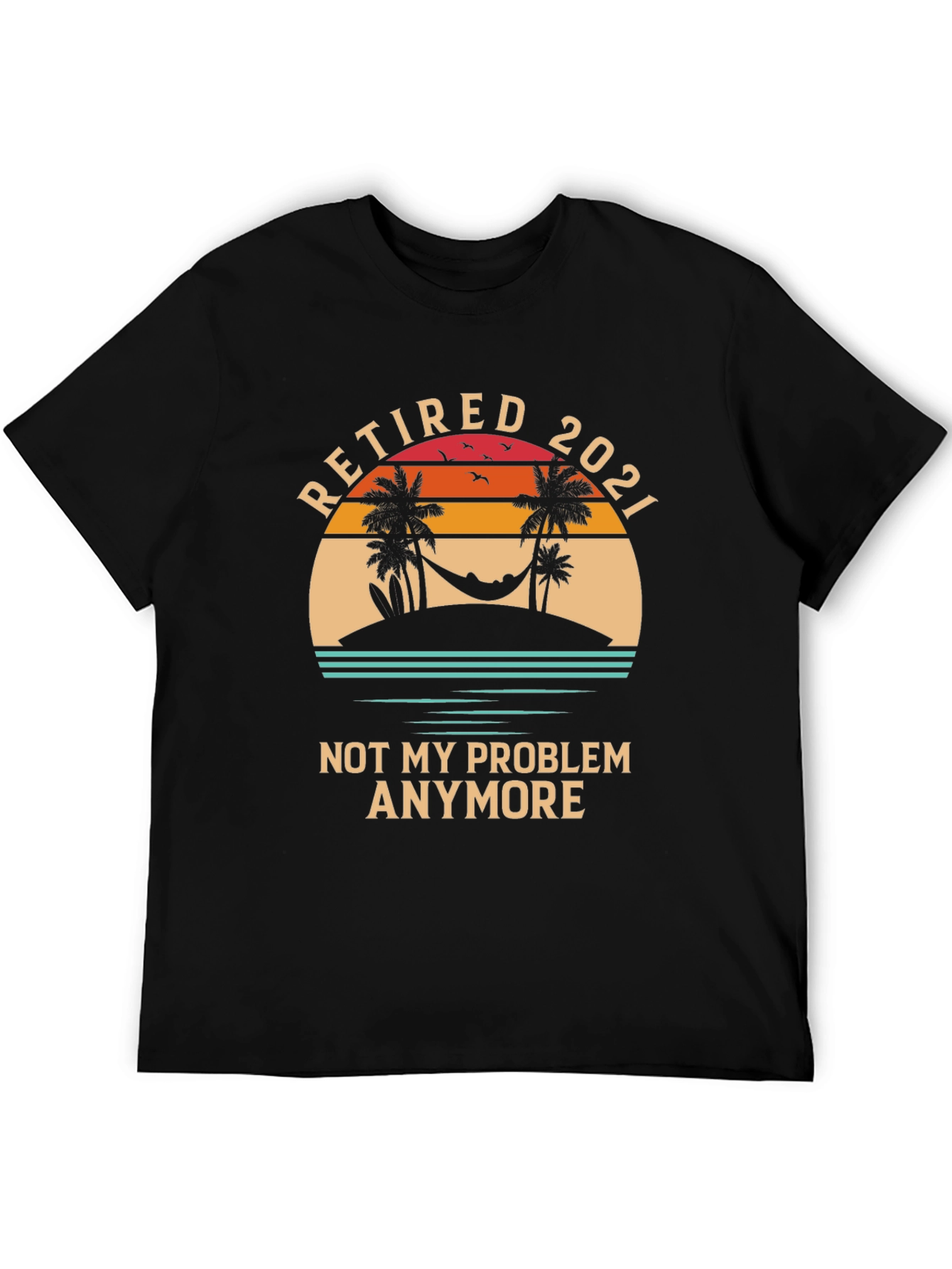 Black Retired 2021 Graphic T-Shirt - Not My Problem Anymore view 5