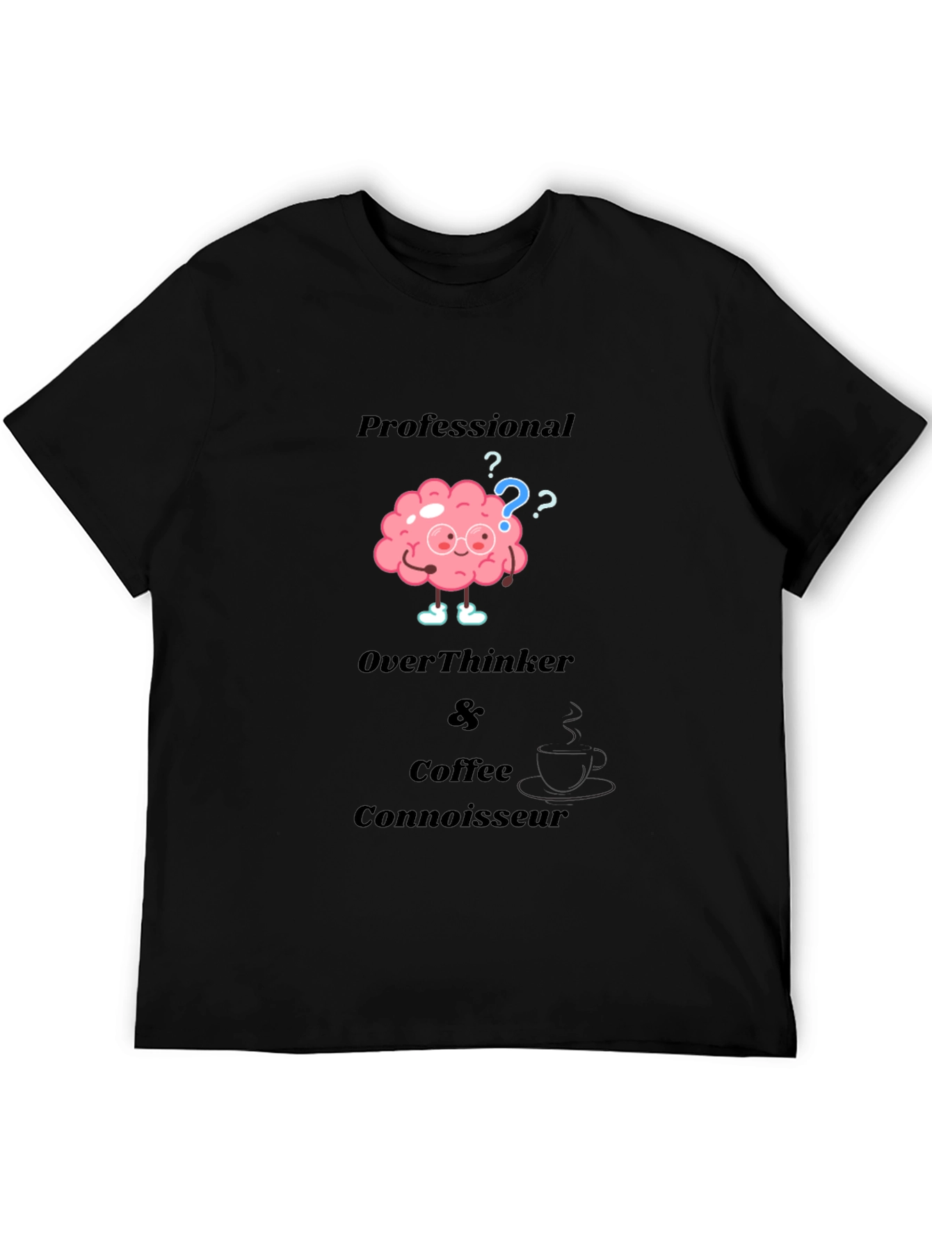 Black Professional Overthinker & Coffee Connoisseur T-Shirt view 5
