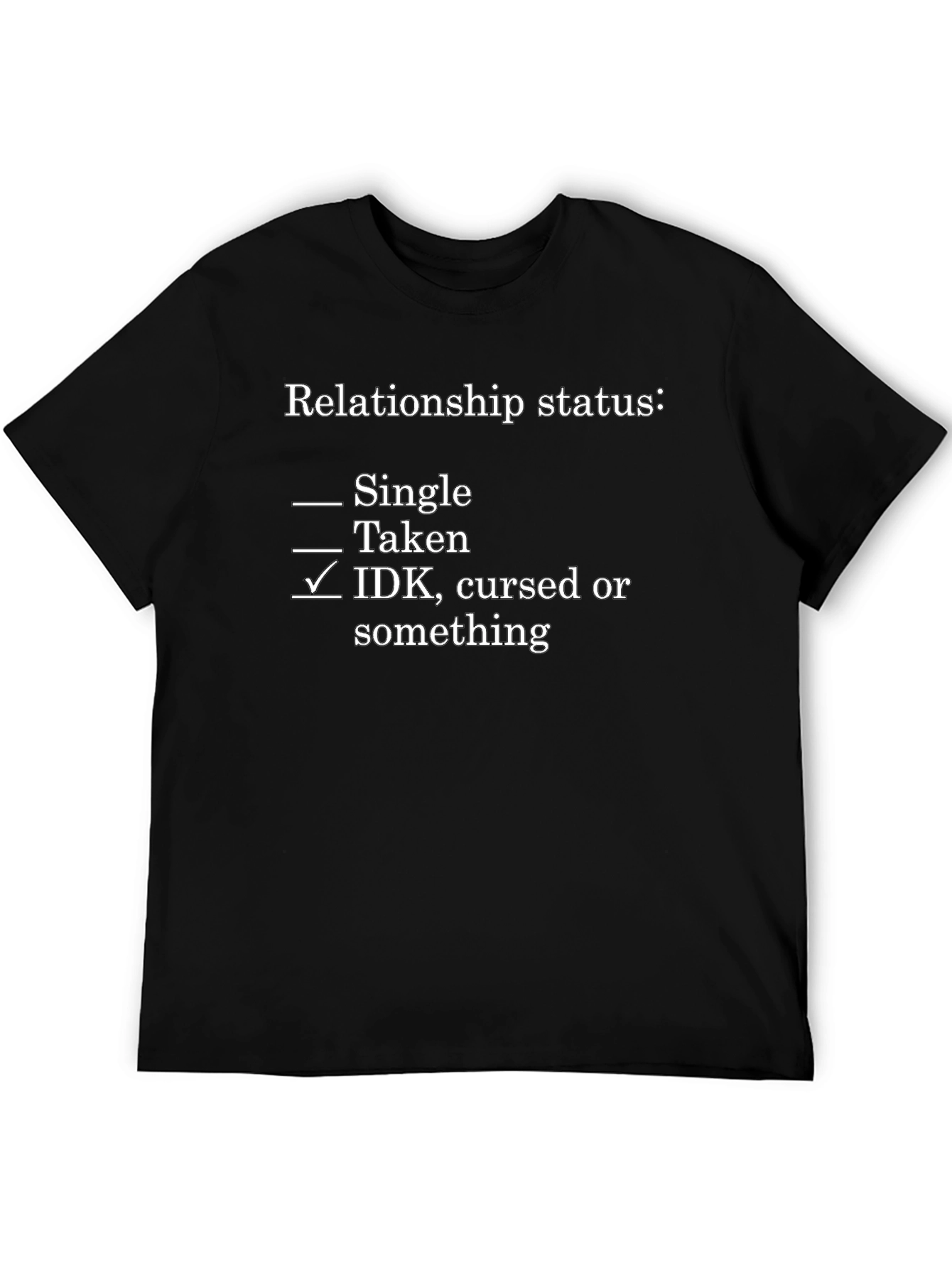Black Relationship Status: IDK, Cursed T-Shirt view 5