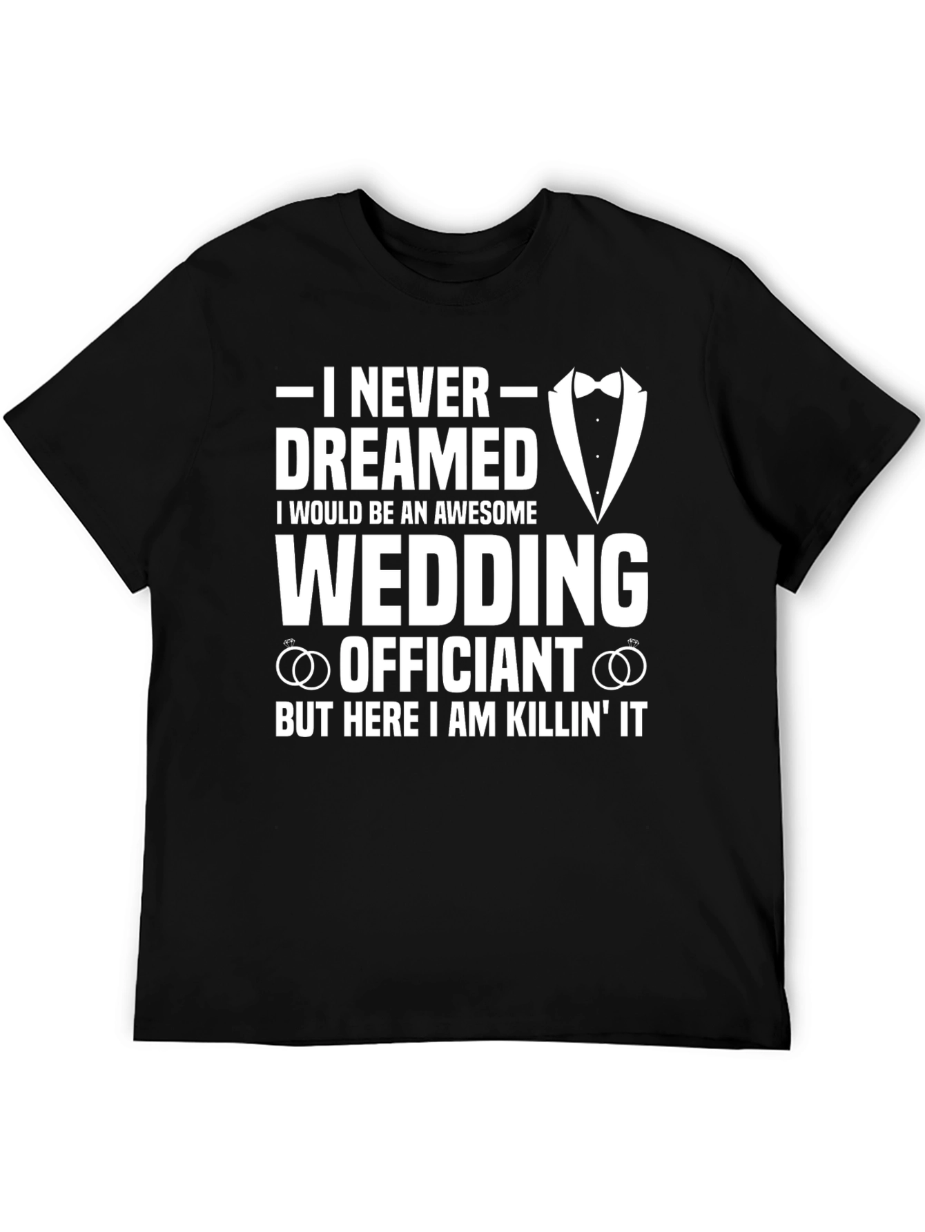 Awesome Wedding Officiant T-Shirt - Killin' It! - 5