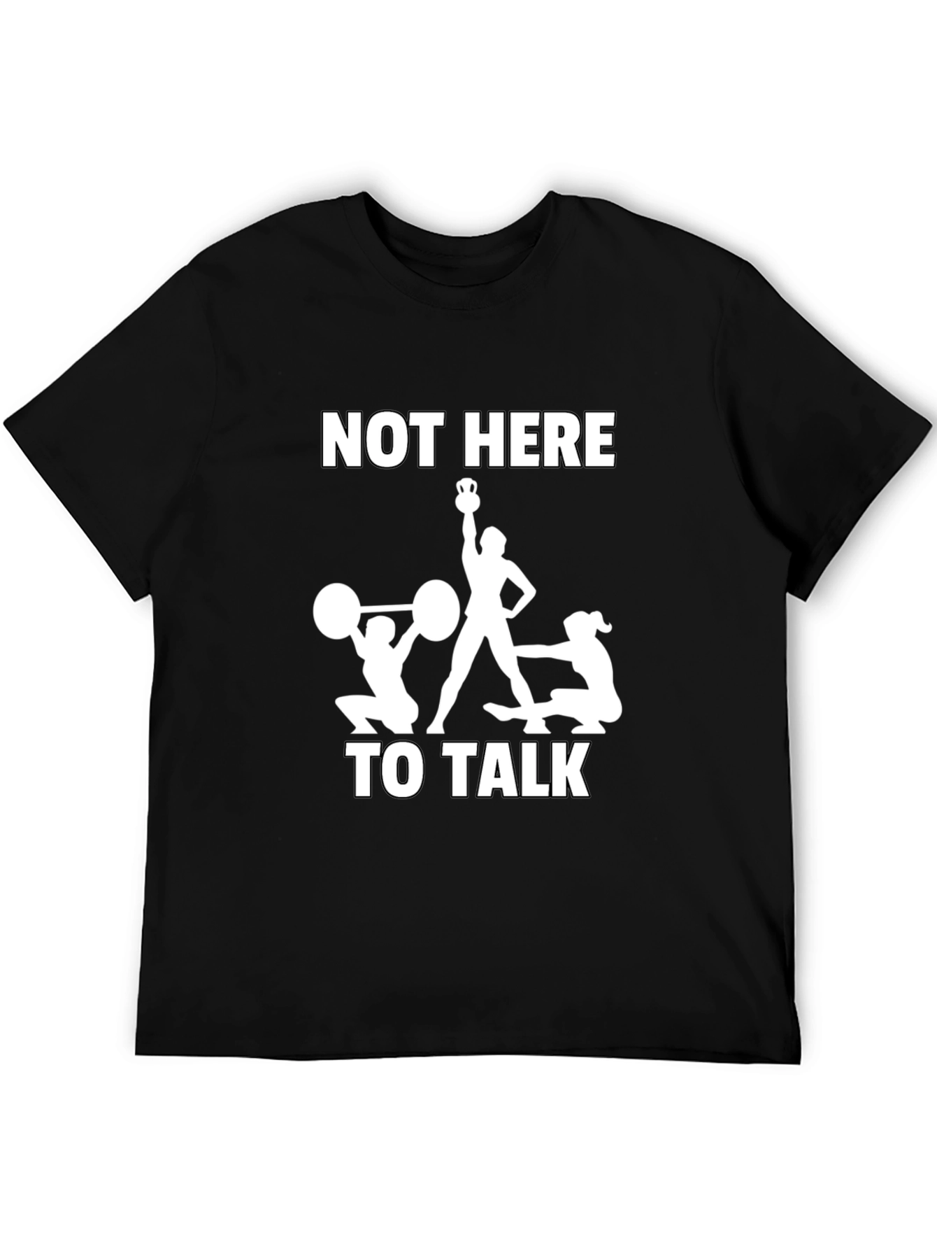 Black Not Here To Talk T-Shirt Gym Workout Funny Tee view 5
