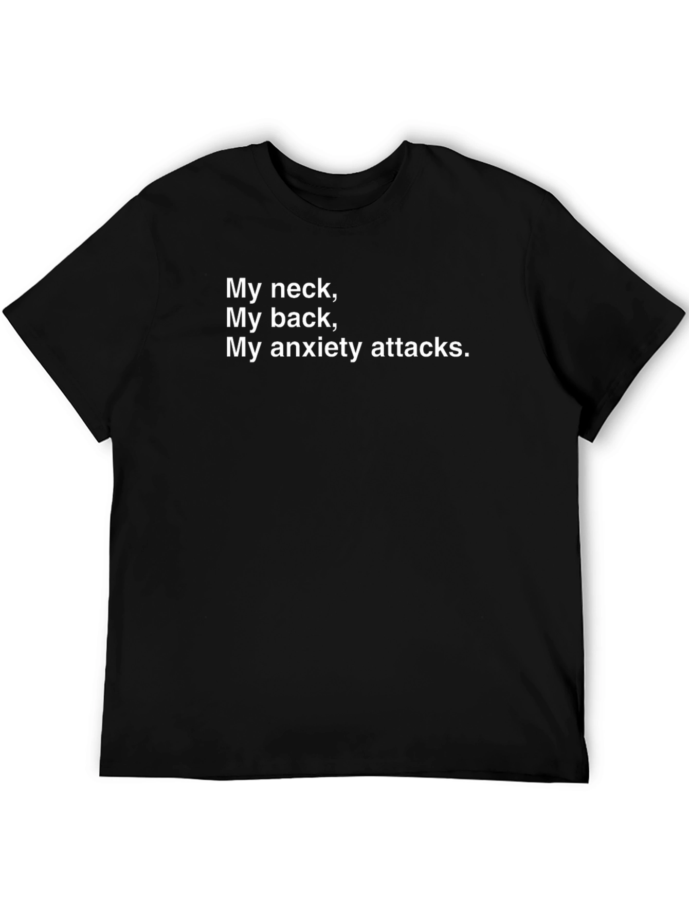Black Humorous Tee: My Neck, My Back, My Anxiety Attacks view 5