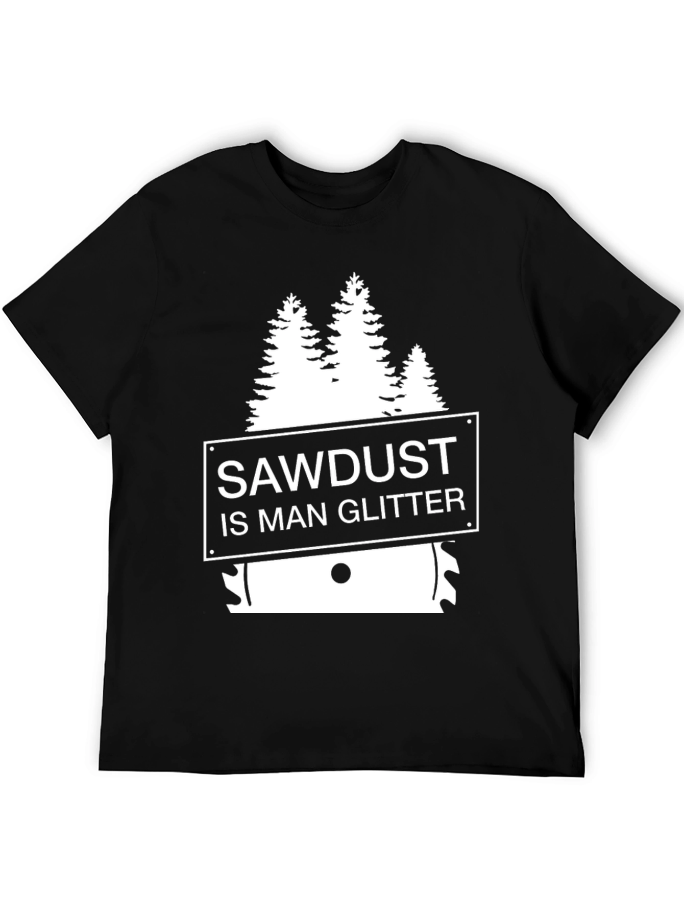 Black Sawdust is Man Glitter T-Shirt - Woodworker Apparel view 5