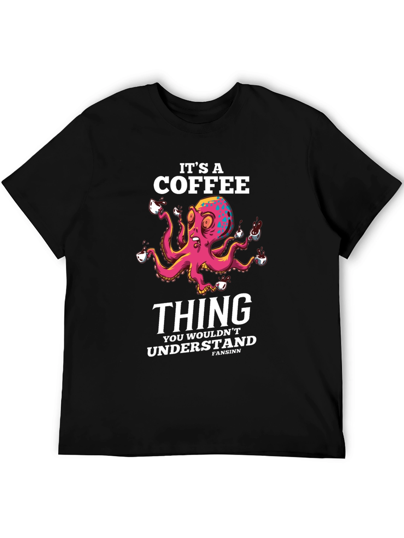 Black It's a Coffee Thing T-Shirt Octopus Design view 5