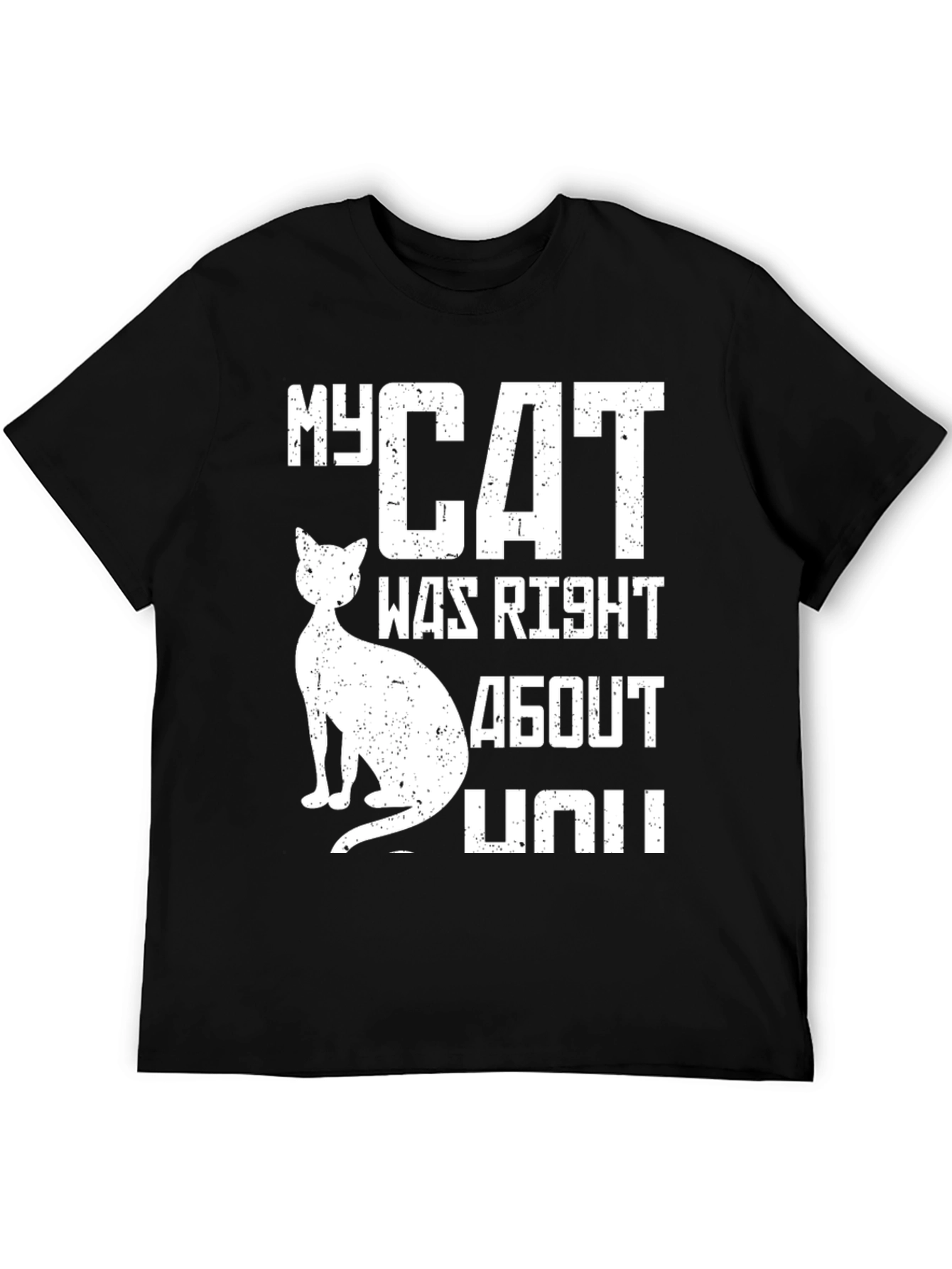 Black My Cat Was Right About You Graphic T-Shirt view 5