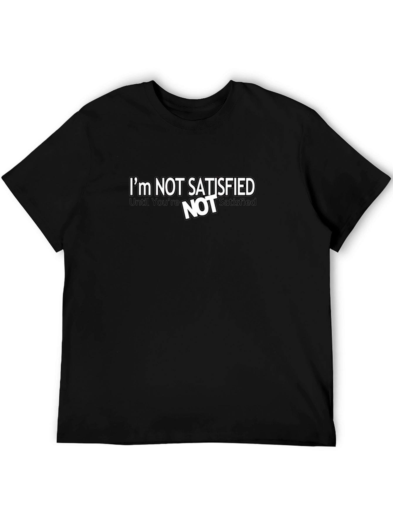 Black I'm Not Satisfied Graphic Tee view 5