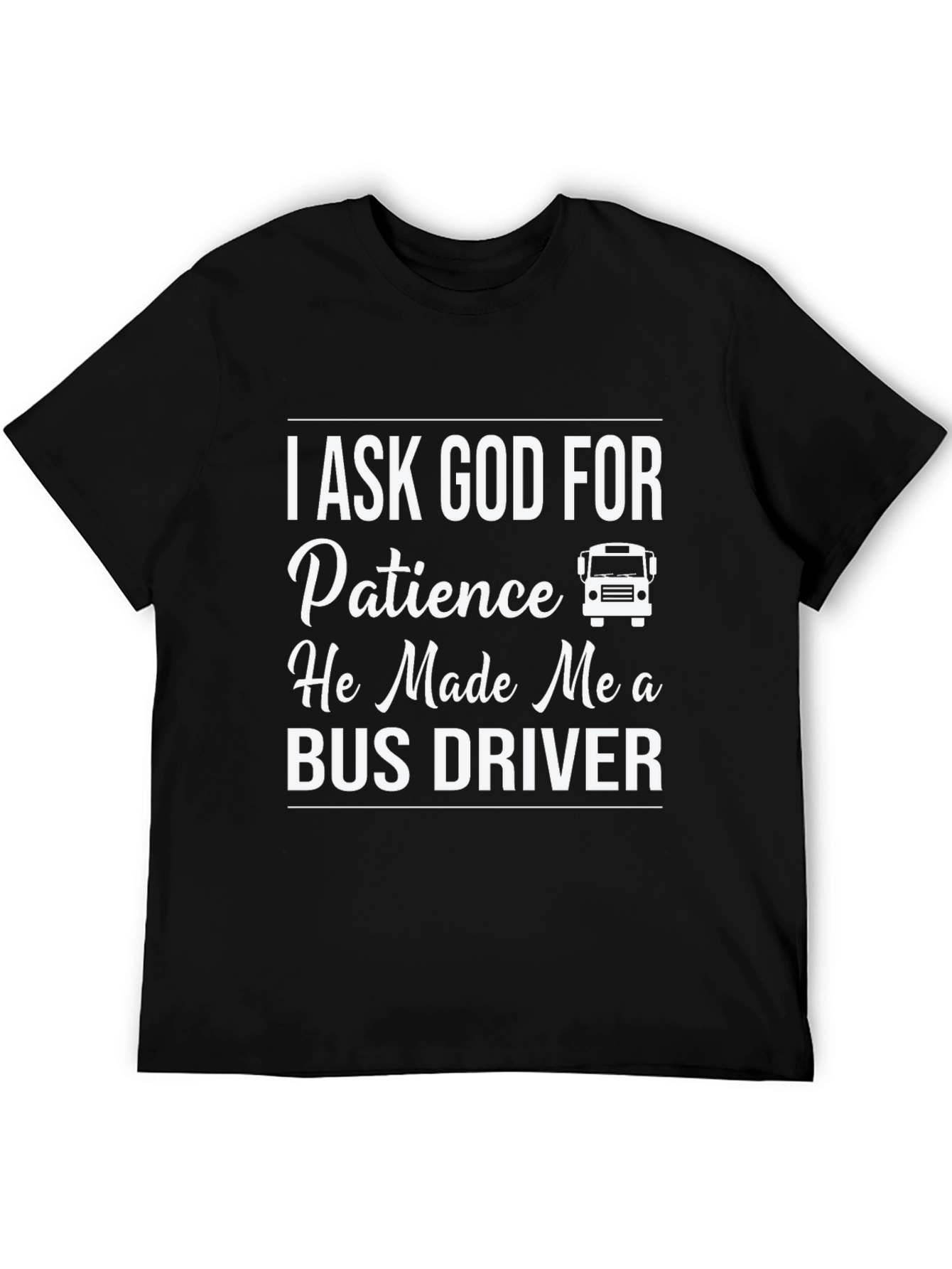 Black Bus Driver T-Shirt - I Ask God For Patience Funny Tee view 5