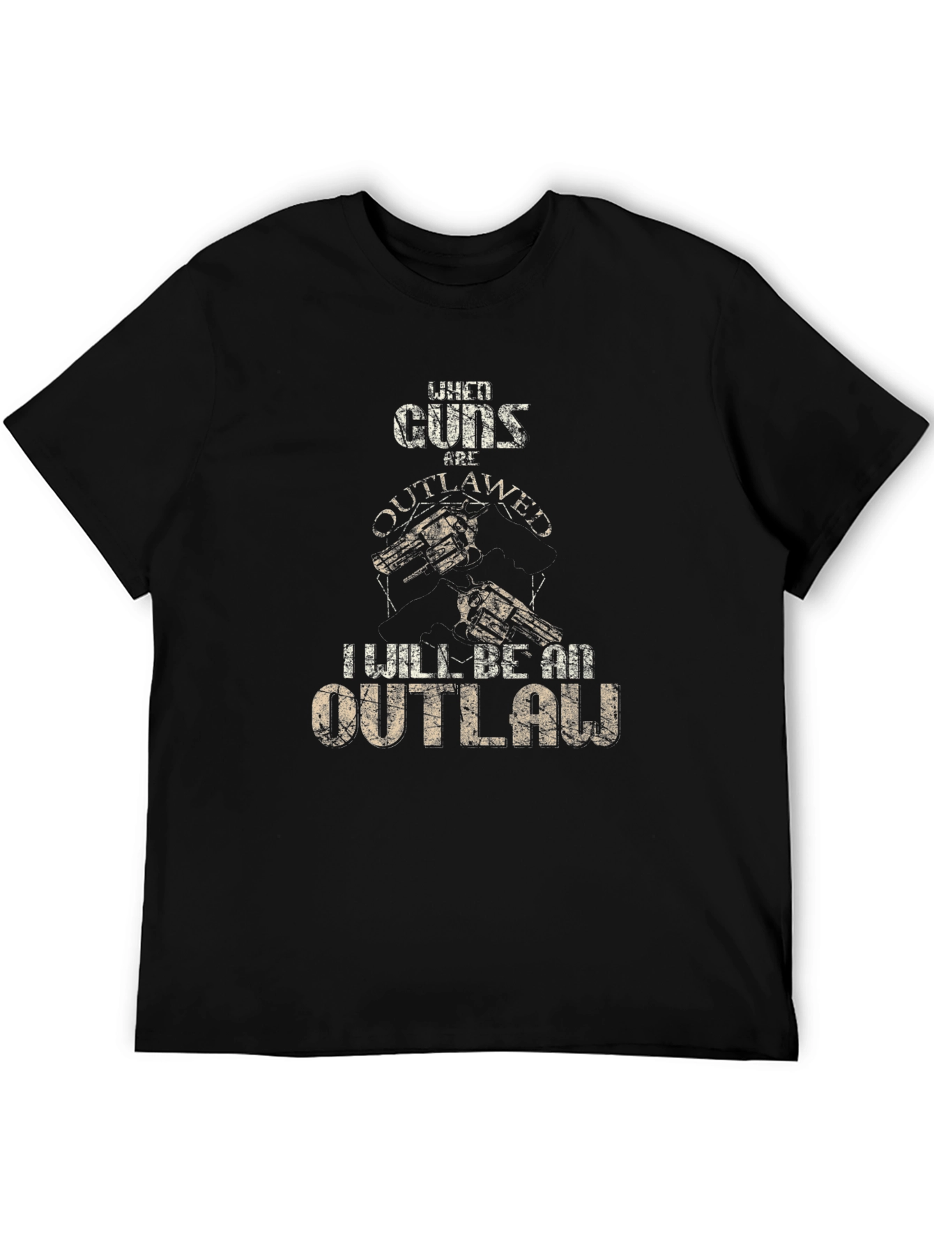 Black When Guns Are Outlawed I Will Be An Outlaw T-Shirt view 5